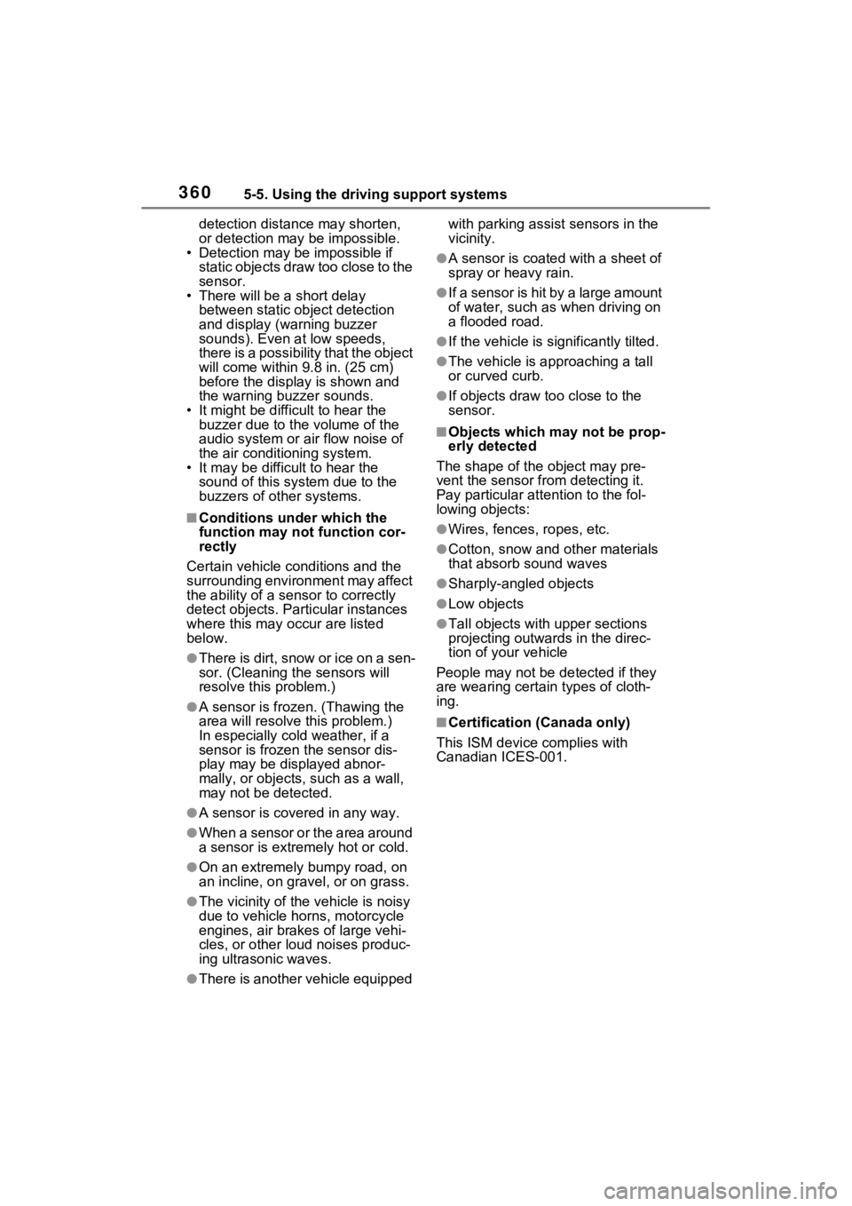 TOYOTA RAV4 PRIME 2021 Owners Manual 3605-5. Using the driving support systems
detection distance may shorten,
or detection may be impossible.
• Detection may be impossible if
static objects draw too close to the
sensor.
• There w TOYOTA RAV4 PRIME 2021 Owners Manual 3605-5. Using the driving support systems
detection distance may shorten,
or detection may be impossible.
• Detection may be impossible if
static objects draw too close to the
sensor.
• There w