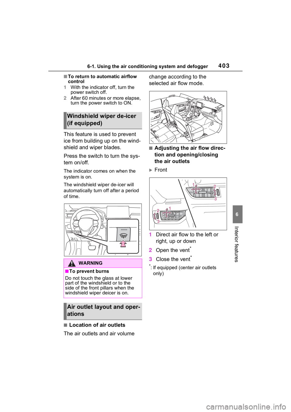 TOYOTA RAV4 PRIME 2021 Owners Manual 4036-1. Using the air conditioning system and defogger
6
Interior features
■To return to automatic airflow
control
1 With the indicator off, turn the
power switch off.
2 After 60 minutes or more e TOYOTA RAV4 PRIME 2021 Owners Manual 4036-1. Using the air conditioning system and defogger
6
Interior features
■To return to automatic airflow
control
1 With the indicator off, turn the
power switch off.
2 After 60 minutes or more e