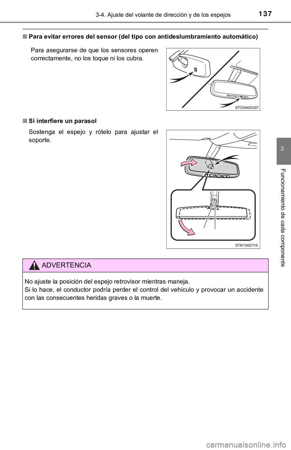 TOYOTA SEQUOIA 2019 Manual del propietario (in Spanish) 1373-4. Ajuste del volante de dirección y de los espejos
3
Funcionamiento de cada componente
■Para evitar errores del sensor ( del tipo con antideslumbramient o automático)
■ Si interfiere un pa TOYOTA SEQUOIA 2019 Manual del propietario (in Spanish) 1373-4. Ajuste del volante de dirección y de los espejos
3
Funcionamiento de cada componente
■Para evitar errores del sensor ( del tipo con antideslumbramient o automático)
■ Si interfiere un pa