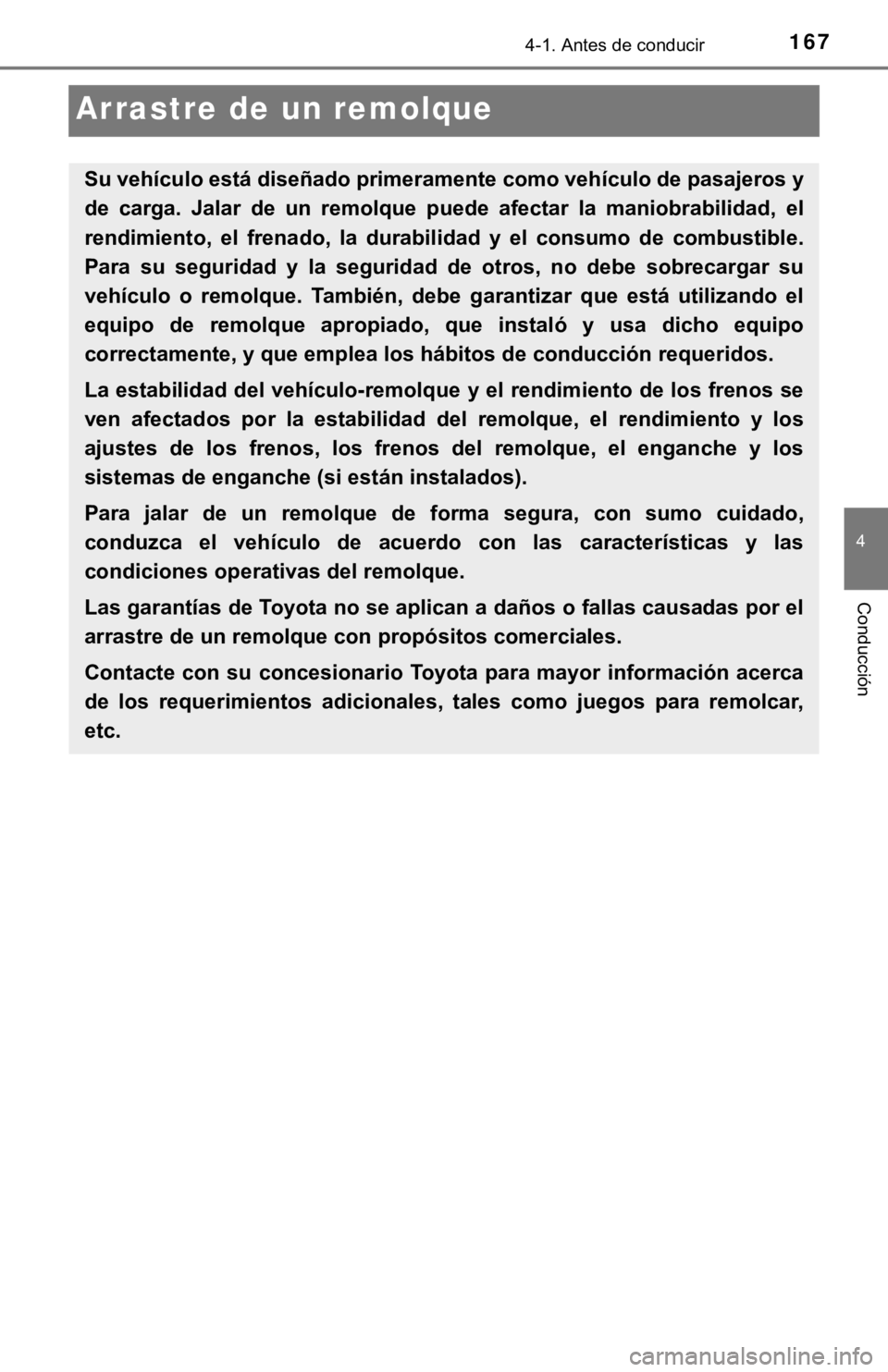 TOYOTA SEQUOIA 2019 Manual del propietario (in Spanish) 1674-1. Antes de conducir
4
Conducción
Arrastre de un remolque
Su vehículo está diseñado primeramente como vehículo de pasajeros y
de carga. Jalar de un remolque puede afectar la maniobr TOYOTA SEQUOIA 2019 Manual del propietario (in Spanish) 1674-1. Antes de conducir
4
Conducción
Arrastre de un remolque
Su vehículo está diseñado primeramente como vehículo de pasajeros y
de carga. Jalar de un remolque puede afectar la maniobr