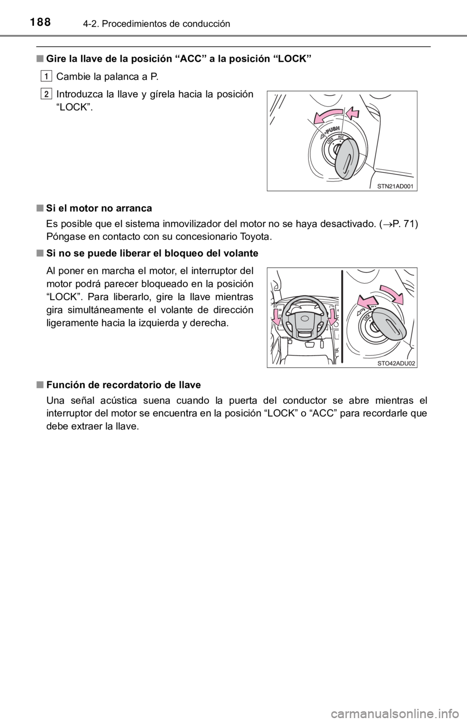 TOYOTA SEQUOIA 2019 Manual del propietario (in Spanish) 1884-2. Procedimientos de conducción
■Gire la llave de la posición “ACC” a la posición “LOCK”
Cambie la palanca a P.
■ Si el motor no arranca
Es posible que el sistema inmovilizador de TOYOTA SEQUOIA 2019 Manual del propietario (in Spanish) 1884-2. Procedimientos de conducción
■Gire la llave de la posición “ACC” a la posición “LOCK”
Cambie la palanca a P.
■ Si el motor no arranca
Es posible que el sistema inmovilizador de