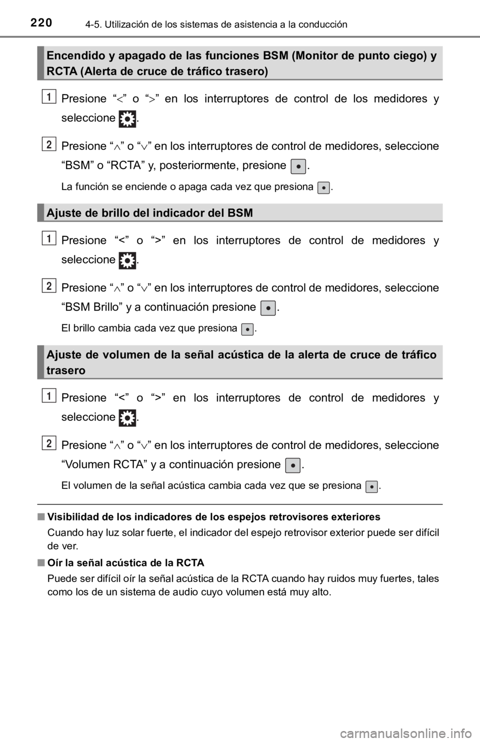 TOYOTA SEQUOIA 2019 Manual del propietario (in Spanish) 2204-5. Utilización de los sistemas de asistencia a la conducción
Presione “” o “ ” en los interruptores de control de los medidores y
seleccione .
Presione “ ” o TOYOTA SEQUOIA 2019 Manual del propietario (in Spanish) 2204-5. Utilización de los sistemas de asistencia a la conducción
Presione “” o “ ” en los interruptores de control de los medidores y
seleccione .
Presione “ ” o