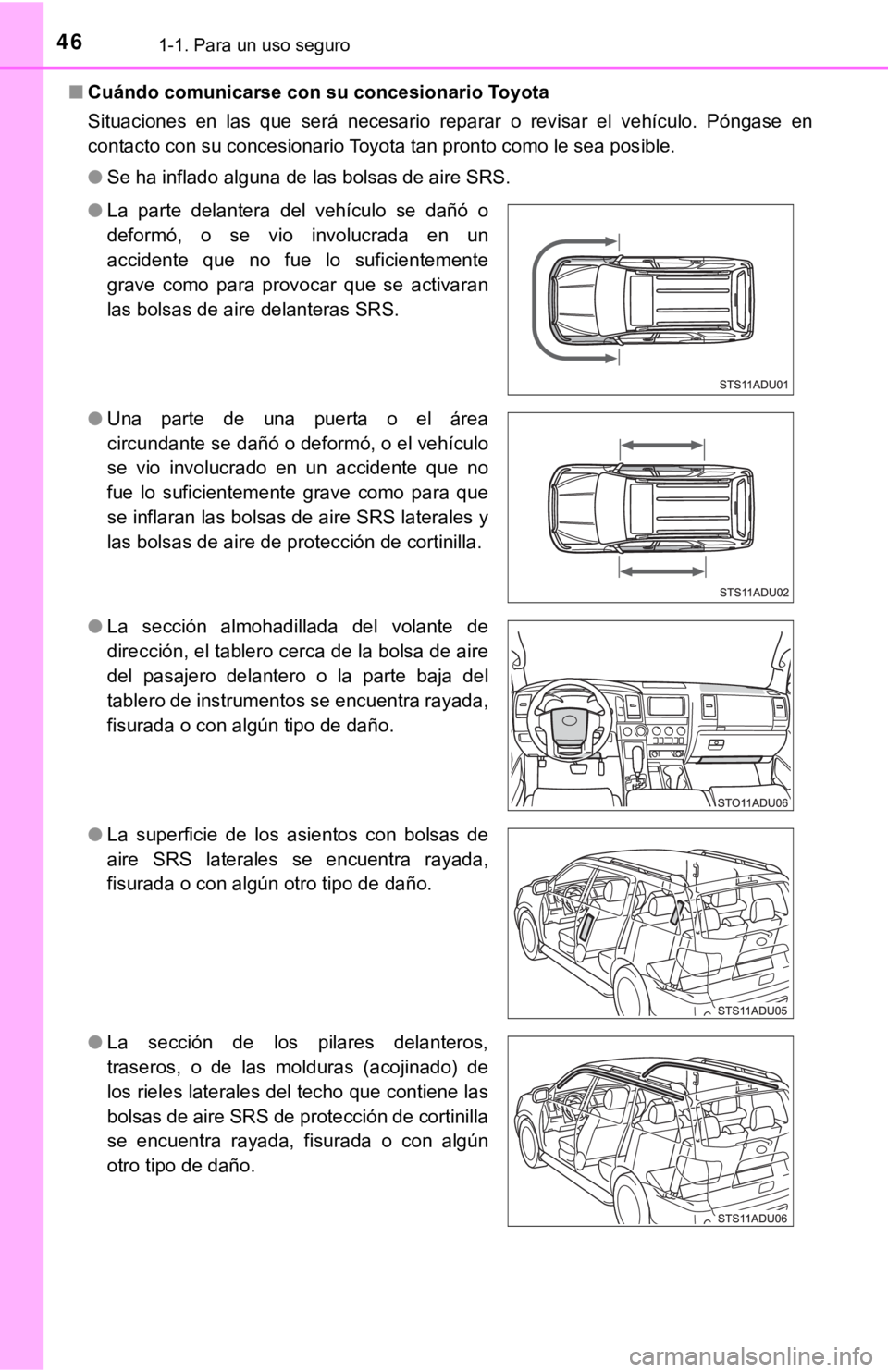 TOYOTA SEQUOIA 2019 Manual del propietario (in Spanish) 461-1. Para un uso seguro
■Cuándo comunicar se con su concesionario Toyota
Situaciones en las que será necesario reparar o revisar el vehí culo. Póngase en
contacto con su concesiona TOYOTA SEQUOIA 2019 Manual del propietario (in Spanish) 461-1. Para un uso seguro
■Cuándo comunicar se con su concesionario Toyota
Situaciones en las que será necesario reparar o revisar el vehí culo. Póngase en
contacto con su concesiona