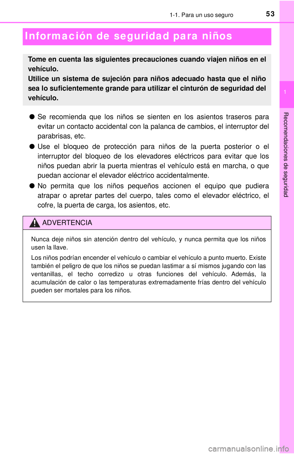 TOYOTA SEQUOIA 2018 Manual del propietario (in Spanish) 531-1. Para un uso seguro
1
Recomendaciones de seguridad
Información de seguridad para niños
●Se recomienda que los niños se sienten en los asientos traseros para
evitar un contacto accidental co TOYOTA SEQUOIA 2018 Manual del propietario (in Spanish) 531-1. Para un uso seguro
1
Recomendaciones de seguridad
Información de seguridad para niños
●Se recomienda que los niños se sienten en los asientos traseros para
evitar un contacto accidental co