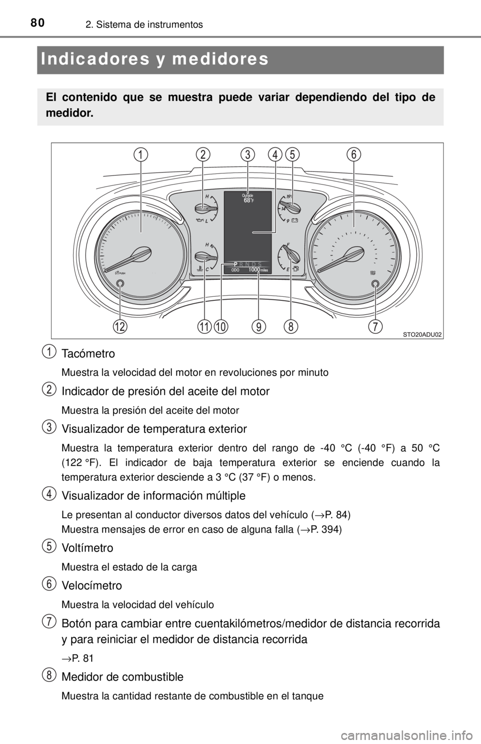 TOYOTA SEQUOIA 2018 Manual del propietario (in Spanish) 802. Sistema de instrumentos
Indicadores y medidores
Tacómetro
Muestra la velocidad del motor en revoluciones por minuto
Indicador de presión del aceite del motor
Muestra la presión del aceite del TOYOTA SEQUOIA 2018 Manual del propietario (in Spanish) 802. Sistema de instrumentos
Indicadores y medidores
Tacómetro
Muestra la velocidad del motor en revoluciones por minuto
Indicador de presión del aceite del motor
Muestra la presión del aceite del
