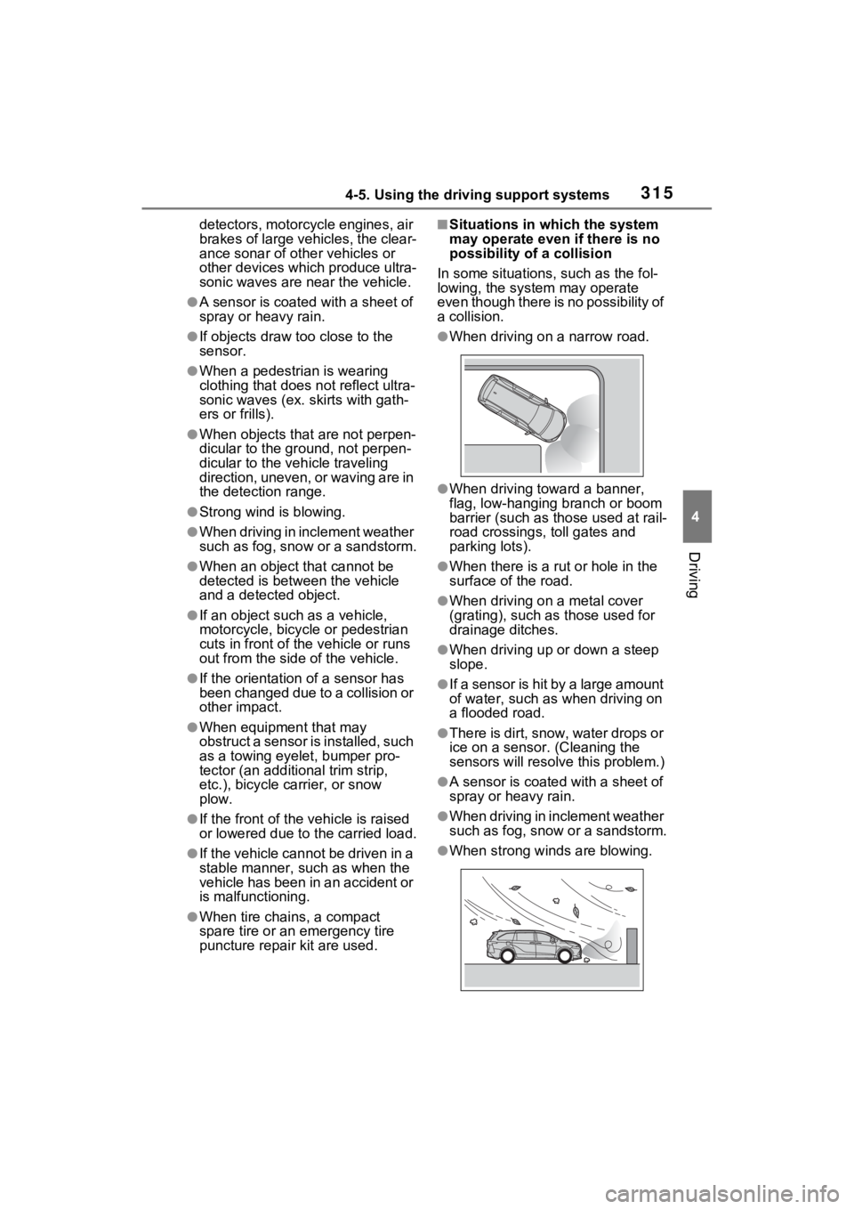 TOYOTA SIENNA HYBRID 2022 Owners Manual 3154-5. Using the driving support systems
4
Driving
detectors, motorcycle engines, air
brakes of large vehicles, the clear-
ance sonar of other vehicles or
other devices which produce ultra-
sonic w TOYOTA SIENNA HYBRID 2022 Owners Manual 3154-5. Using the driving support systems
4
Driving
detectors, motorcycle engines, air
brakes of large vehicles, the clear-
ance sonar of other vehicles or
other devices which produce ultra-
sonic w