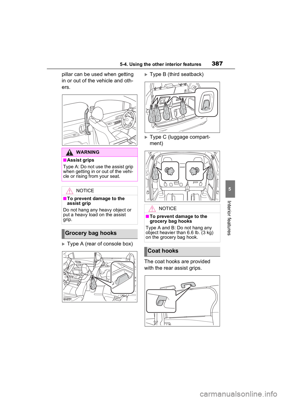TOYOTA SIENNA HYBRID 2022 Owners Manual 3875-4. Using the other interior features
5
Interior features
pillar can be used when getting
in or out of the vehicle and oth-
ers.
Type A (rear of console box)
Type B (third seatback)
Type TOYOTA SIENNA HYBRID 2022 Owners Manual 3875-4. Using the other interior features
5
Interior features
pillar can be used when getting
in or out of the vehicle and oth-
ers.
Type A (rear of console box)
Type B (third seatback)
Type