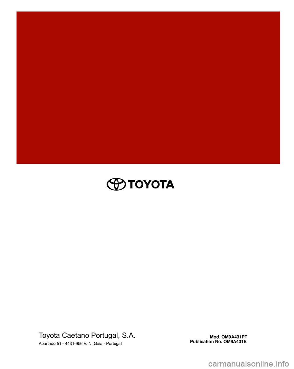TOYOTA SUPRA 2023  Manual de utilização (in Portuguese) Mod. OM9A431PT
Publication No. OM9A431EToyota Caetano Portugal, S.A.Apartado 51 - 4431-956 V. N. Gaia - Portugal 