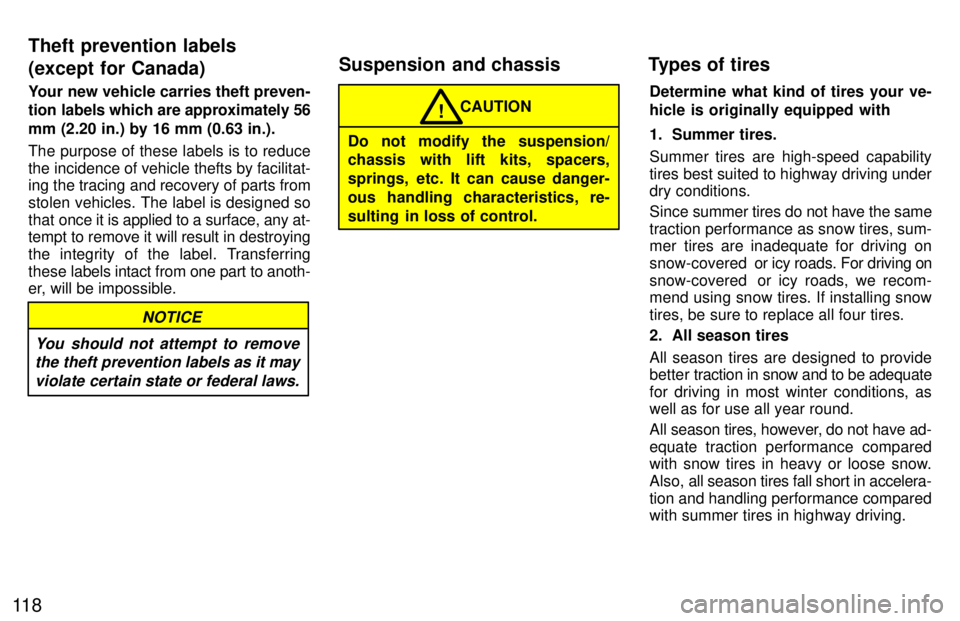 TOYOTA T100 1997  Owners Manual 11 8Your new vehicle carries theft preven- 
tion labels which are approximately 56 mm (2.20 in.) by 16 mm (0.63 in.). The purpose of these labels is to reduce 
the incidence of vehicle thefts by facil