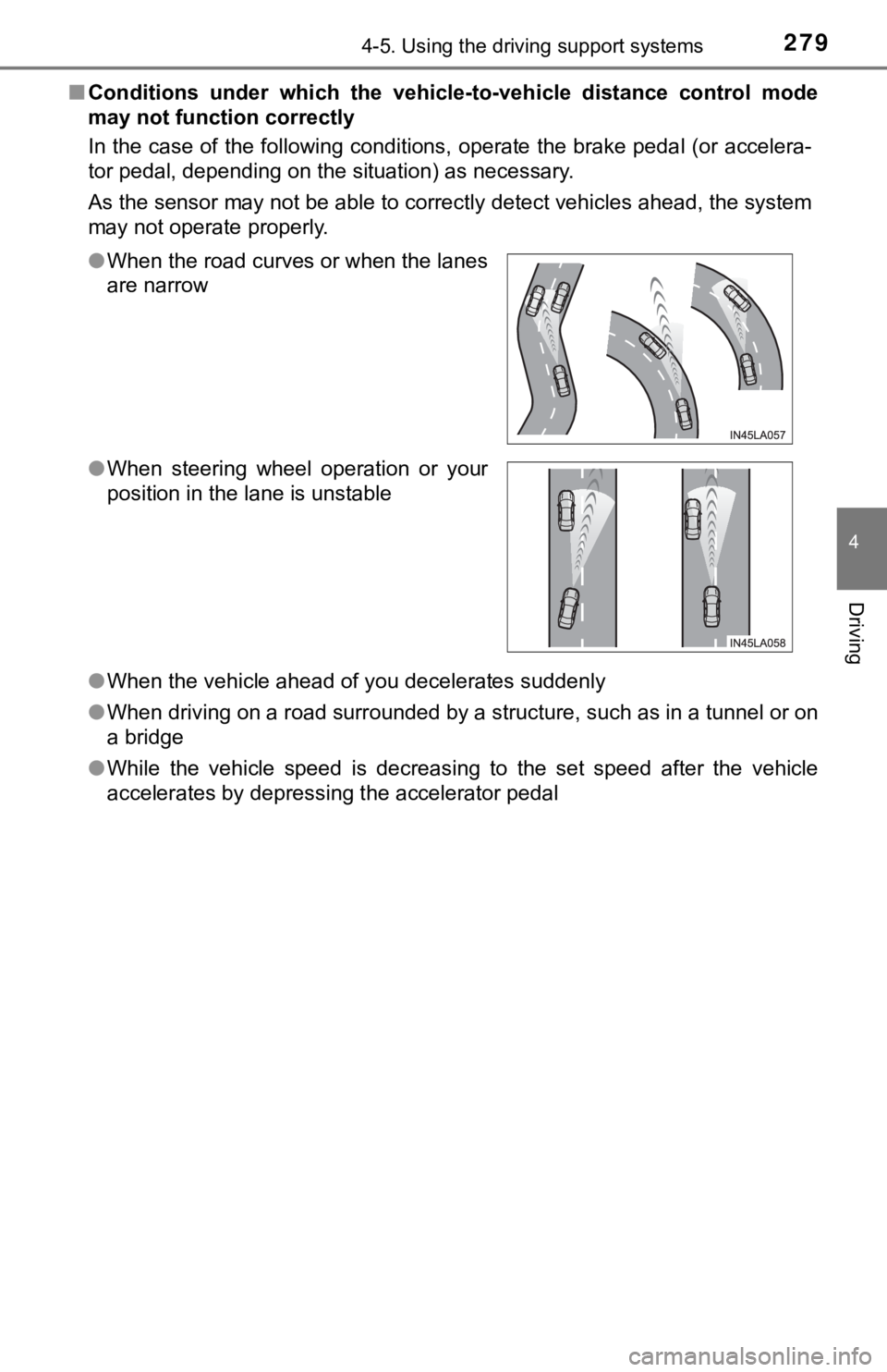 TOYOTA TACOMA 2023 Owners Manual 2794-5. Using the driving support systems
4
Driving
■Conditions under which the vehic le-to-vehicle distance control mode
may not function correctly
In the case of the following conditions, op TOYOTA TACOMA 2023 Owners Manual 2794-5. Using the driving support systems
4
Driving
■Conditions under which the vehic le-to-vehicle distance control mode
may not function correctly
In the case of the following conditions, op
