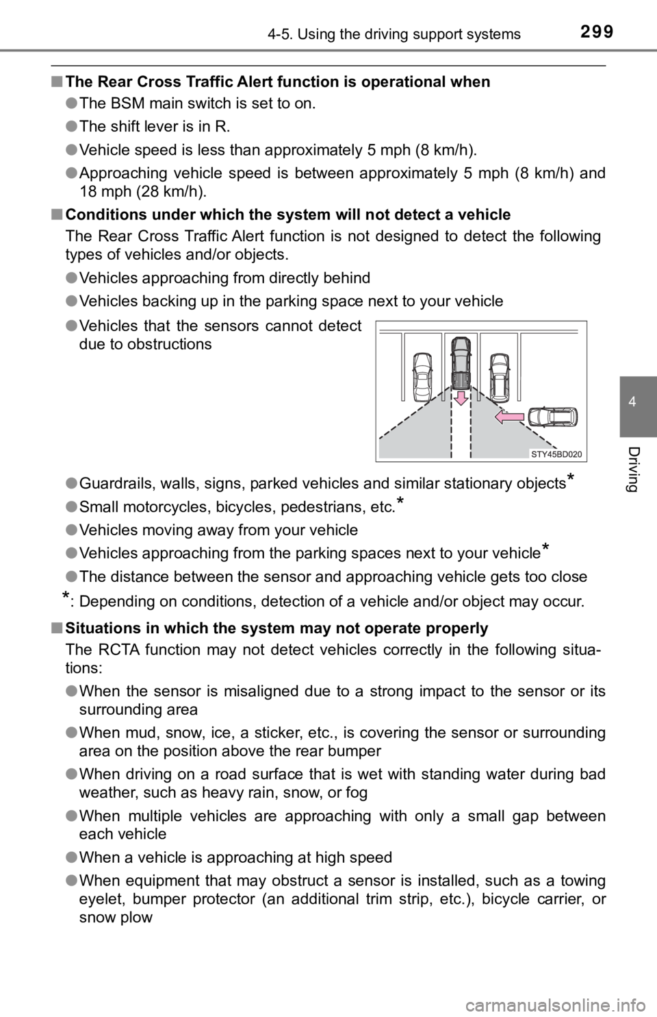 TOYOTA TACOMA 2023 Owners Manual 2994-5. Using the driving support systems
4
Driving
■The Rear Cross Traffic Alert function is operational when
● The BSM main switch is set to on.
● The shift lever is in R.
● Vehicle speed i TOYOTA TACOMA 2023 Owners Manual 2994-5. Using the driving support systems
4
Driving
■The Rear Cross Traffic Alert function is operational when
● The BSM main switch is set to on.
● The shift lever is in R.
● Vehicle speed i