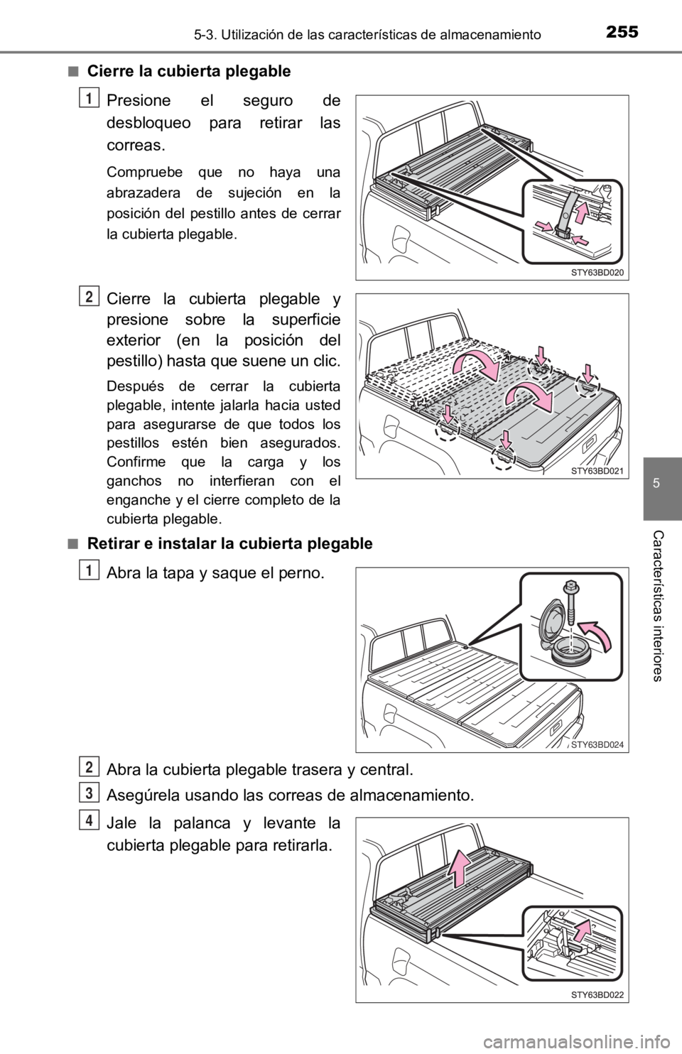 TOYOTA TACOMA 2019 Manual del propietario (in Spanish) 2555-3. Utilización de las características de almacenamiento
5
Características interiores
■Cierre la cubierta plegable
Presione el seguro de
desbloqueo para retirar las
correas.
Compruebe TOYOTA TACOMA 2019 Manual del propietario (in Spanish) 2555-3. Utilización de las características de almacenamiento
5
Características interiores
■Cierre la cubierta plegable
Presione el seguro de
desbloqueo para retirar las
correas.
Compruebe