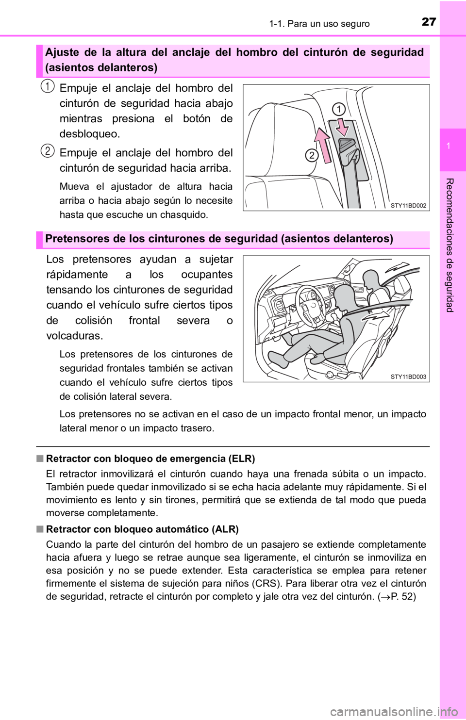 TOYOTA TACOMA 2019  Manual del propietario (in Spanish) 271-1. Para un uso seguro
1
Recomendaciones de seguridad
Empuje  el  anclaje  del  hombro  del
cinturón  de  seguridad  hacia  abajo
mientras  presiona  el  botón  de
desbloqueo.
Empuje  el  anclaje