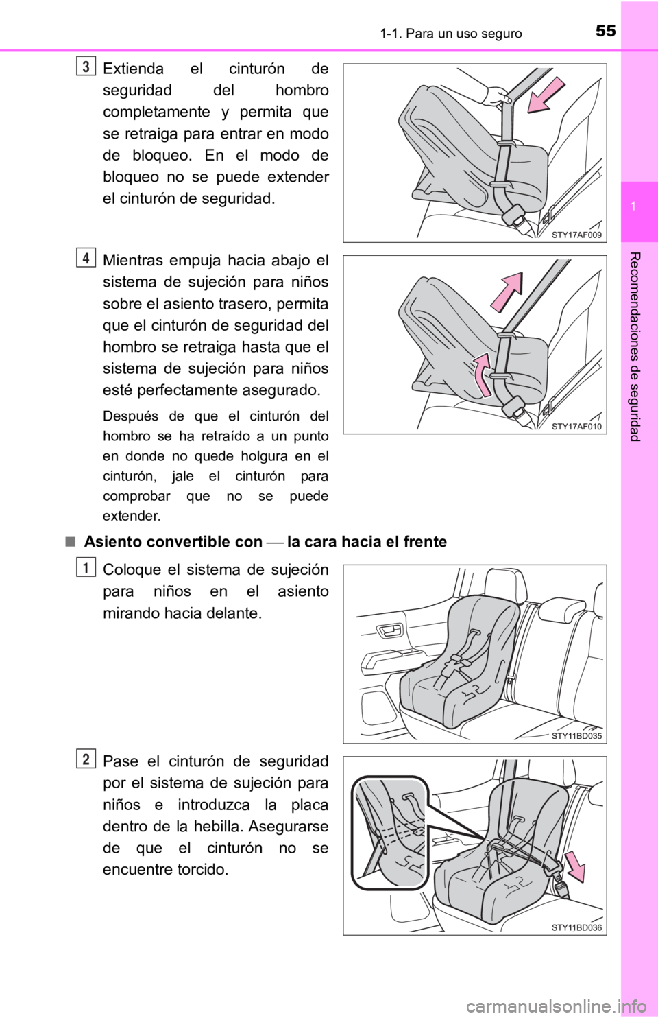 TOYOTA TACOMA 2019  Manual del propietario (in Spanish) 551-1. Para un uso seguro
1
Recomendaciones de seguridad
Extienda  el  cinturón  de
seguridad  del  hombro
completamente  y  permita  que
se  retraiga  para  entrar  en  modo
de  bloqueo.  En  el  mo