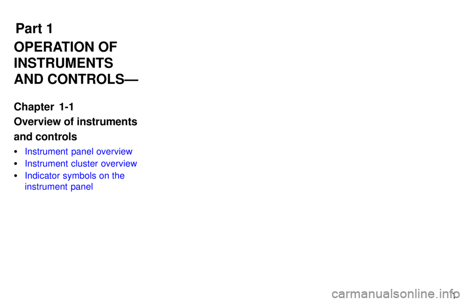 TOYOTA TACOMA 1997  Owners Manual Part 11
OPERATION OF INSTRUMENTSAND CONTROLSÐ 
Chapter 1-1 Overview of instruments and controls �
Instrument panel overview
�Instrument cluster overview
�Indicator symbols on the instrument panel 