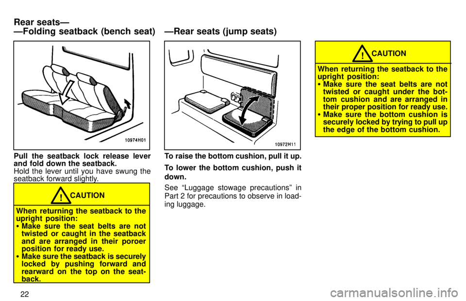 TOYOTA TACOMA 1997 Owners Manual 22
Pull the seatback lock release lever
and fold down the seatback.
Hold the lever until you have swung the
seatback forward slightly.
CAUTION!
When returning the seatback to the
upright positio TOYOTA TACOMA 1997 Owners Manual 22
Pull the seatback lock release lever
and fold down the seatback.
Hold the lever until you have swung the
seatback forward slightly.
CAUTION!
When returning the seatback to the
upright positio