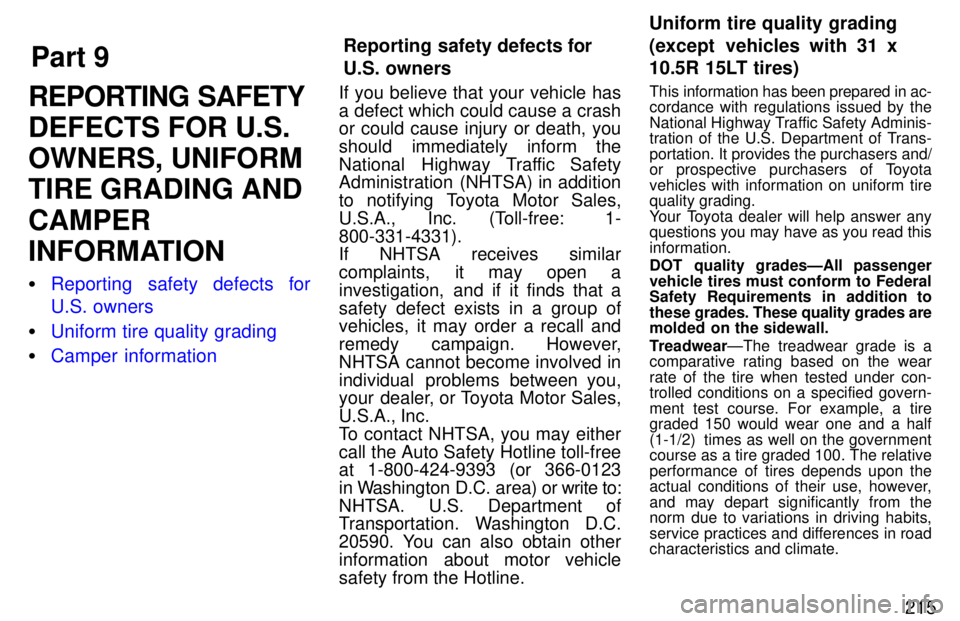 TOYOTA TACOMA 1997  Owners Manual Part 9Reporting safety defects for 
U.S. ownersUniform tire quality grading
(except vehicles with 31 x 
10.5R 15LT tires)
215
REPORTING SAFETY DEFECTS FOR U.S.OWNERS, UNIFORMTIRE GRADING AND CAMPER 
I