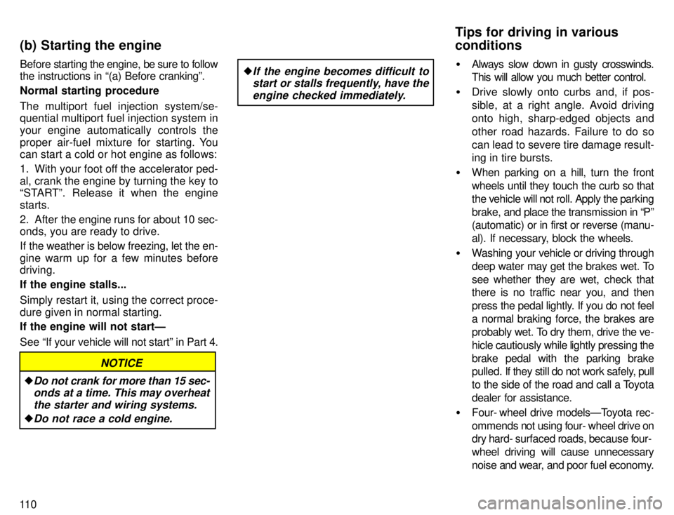 TOYOTA TACOMA 1996  Owners Manual 11 0Before starting the engine, be sure to follow 
the instructions in (a) Before crankingº. Normal starting procedure 
The multiport fuel injection system/se- 
quential multiport fuel injection sys