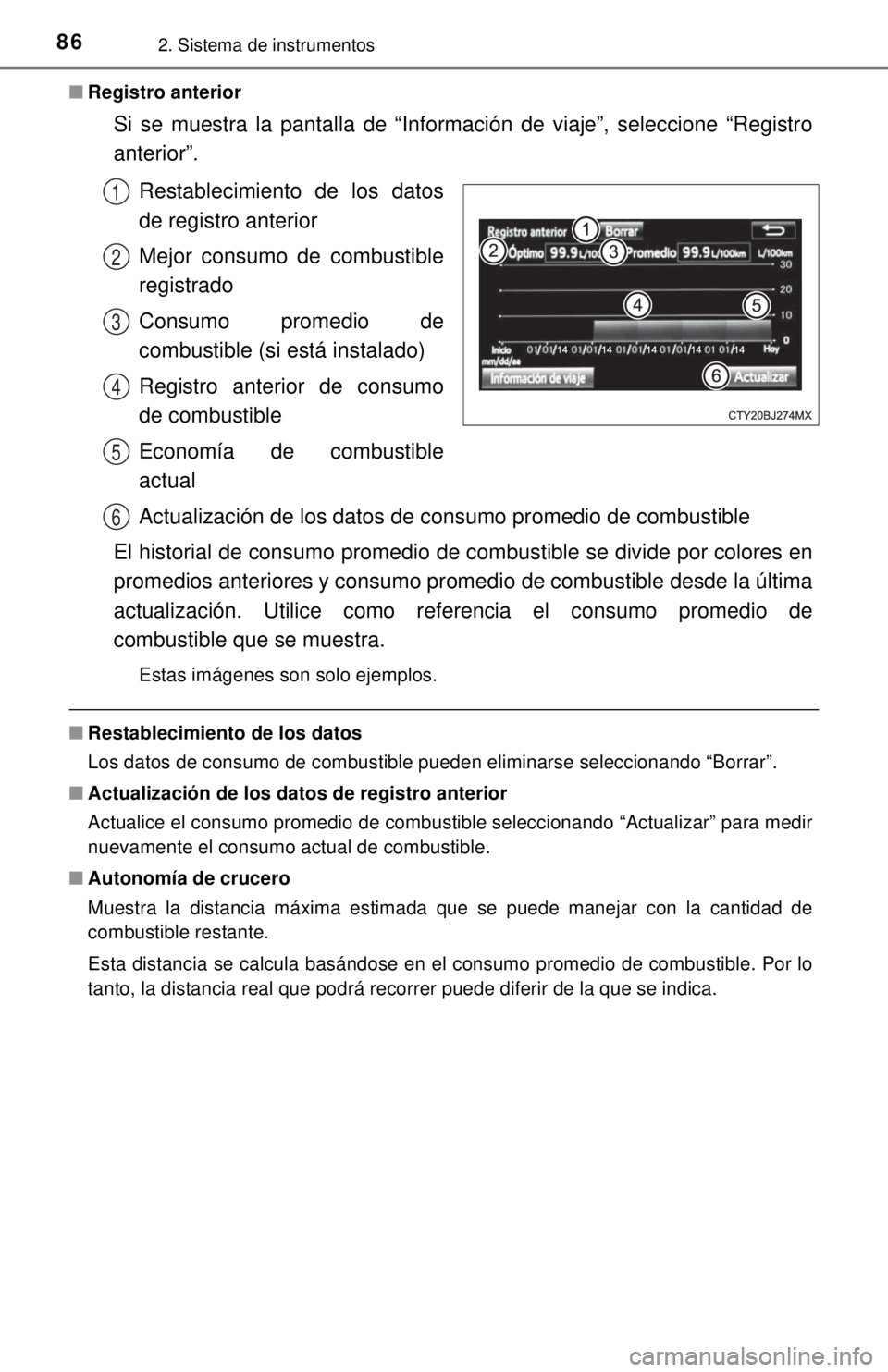 TOYOTA TUNDRA 2018 Manual del propietario (in Spanish) 862. Sistema de instrumentos
■Registro anterior
Si se muestra la pantalla de “Información de viaje”, seleccione\
“Registro
anterior”.
Restablecimiento de los datos
de registro anterior
Mej TOYOTA TUNDRA 2018 Manual del propietario (in Spanish) 862. Sistema de instrumentos
■Registro anterior
Si se muestra la pantalla de “Información de viaje”, seleccione\
“Registro
anterior”.
Restablecimiento de los datos
de registro anterior
Mej