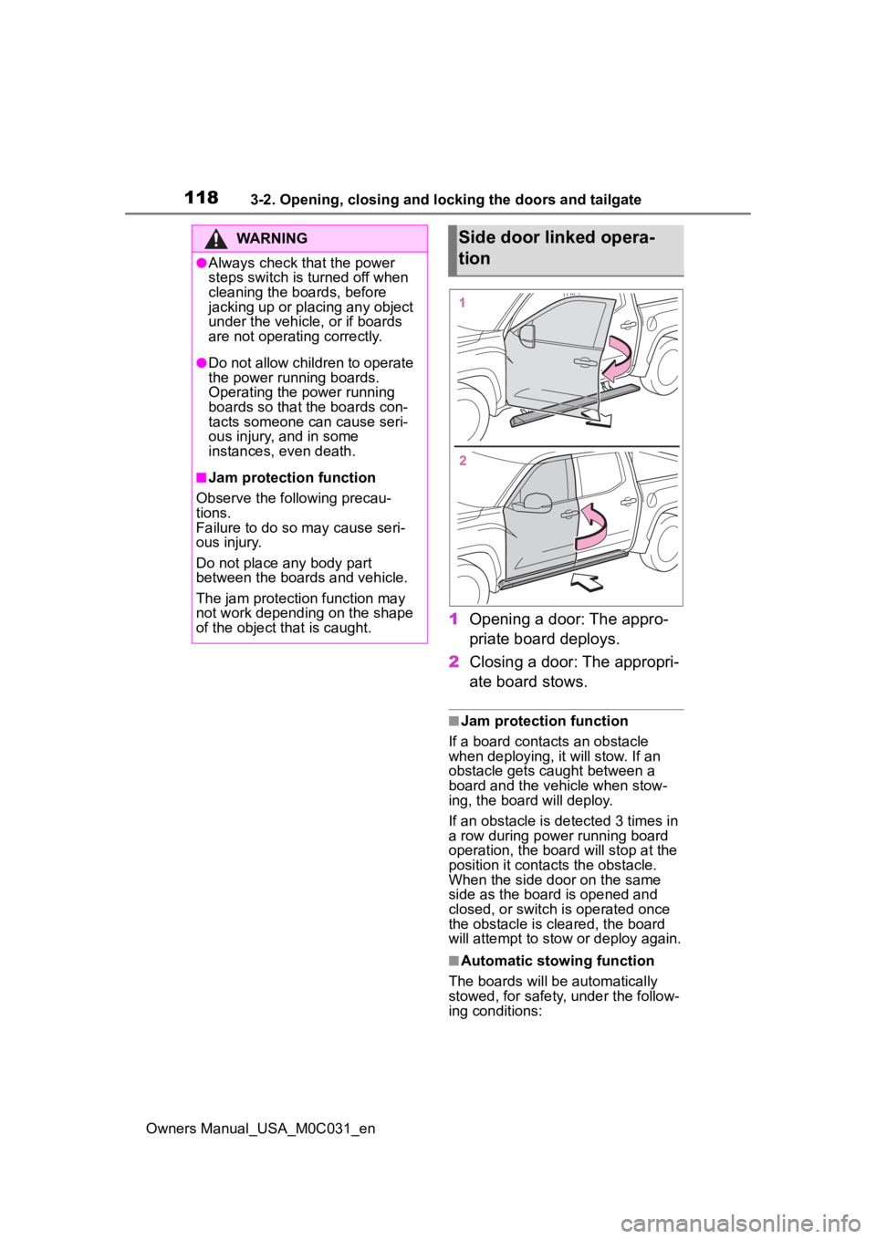 TOYOTA TUNDRA HYBRID 2022 Owners Manual 1183-2. Opening, closing and locking the doors and tailgate
Owners Manual_USA_M0C031_en
1Opening a door: The appro-
priate board deploys.
2 Closing a door: The appropri-
ate board stows.
■Jam protec TOYOTA TUNDRA HYBRID 2022 Owners Manual 1183-2. Opening, closing and locking the doors and tailgate
Owners Manual_USA_M0C031_en
1Opening a door: The appro-
priate board deploys.
2 Closing a door: The appropri-
ate board stows.
■Jam protec