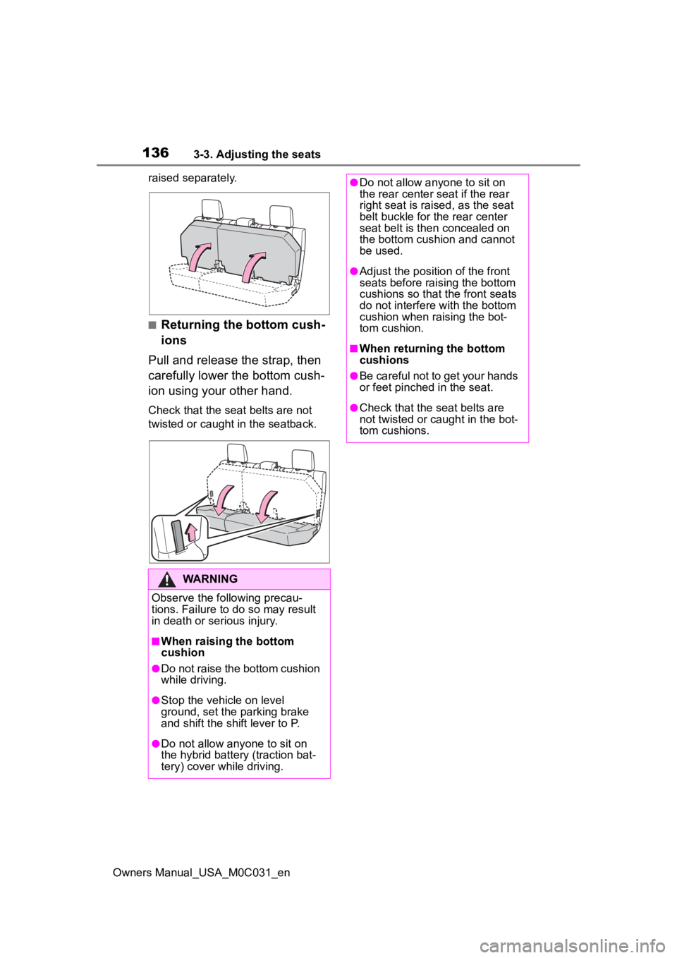 TOYOTA TUNDRA HYBRID 2022 Owners Manual 1363-3. Adjusting the seats
Owners Manual_USA_M0C031_enraised separately.
■Returning the bottom cush-
ions
Pull and release the strap, then
carefully lower the bottom cush-
ion using your other han TOYOTA TUNDRA HYBRID 2022 Owners Manual 1363-3. Adjusting the seats
Owners Manual_USA_M0C031_enraised separately.
■Returning the bottom cush-
ions
Pull and release the strap, then
carefully lower the bottom cush-
ion using your other han