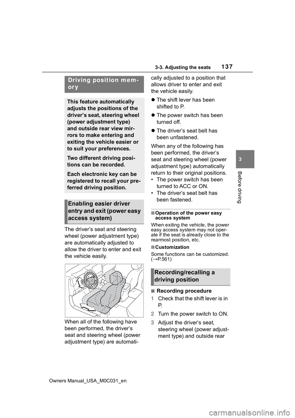 TOYOTA TUNDRA HYBRID 2022 Owners Manual 1373-3. Adjusting the seats
Owners Manual_USA_M0C031_en
3
Before driving
The driver’s seat and steering
wheel (power adjustment type)
are automatically adjusted to
allow the driver to enter and e TOYOTA TUNDRA HYBRID 2022 Owners Manual 1373-3. Adjusting the seats
Owners Manual_USA_M0C031_en
3
Before driving
The driver’s seat and steering
wheel (power adjustment type)
are automatically adjusted to
allow the driver to enter and e