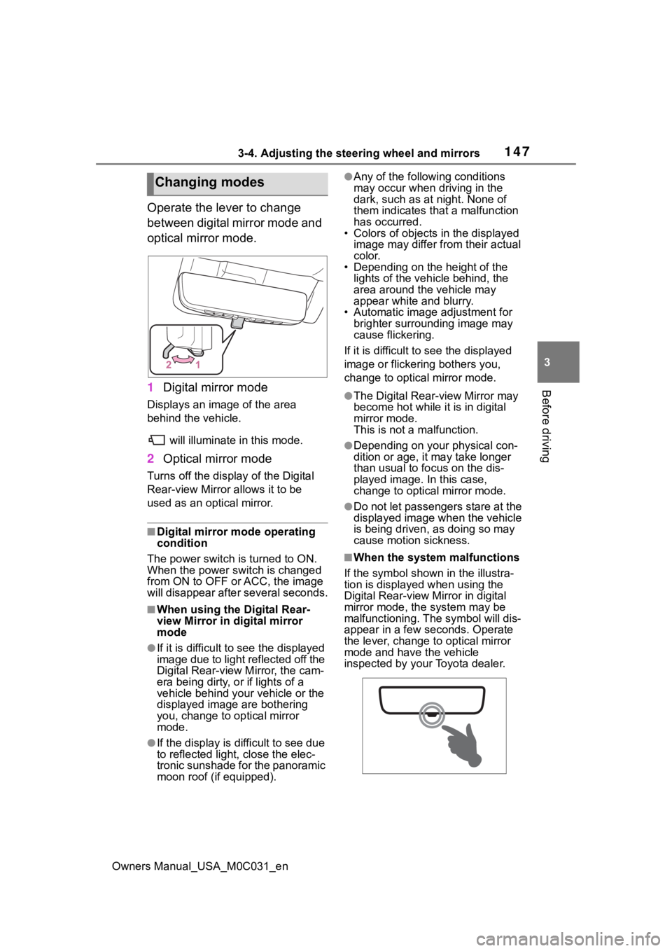 TOYOTA TUNDRA HYBRID 2022 Owners Manual 1473-4. Adjusting the steering wheel and mirrors
Owners Manual_USA_M0C031_en
3
Before driving
Operate the lever to change
between digital mirror mode and
optical mirror mode.
1 Digital mirror mode
D TOYOTA TUNDRA HYBRID 2022 Owners Manual 1473-4. Adjusting the steering wheel and mirrors
Owners Manual_USA_M0C031_en
3
Before driving
Operate the lever to change
between digital mirror mode and
optical mirror mode.
1 Digital mirror mode
D
