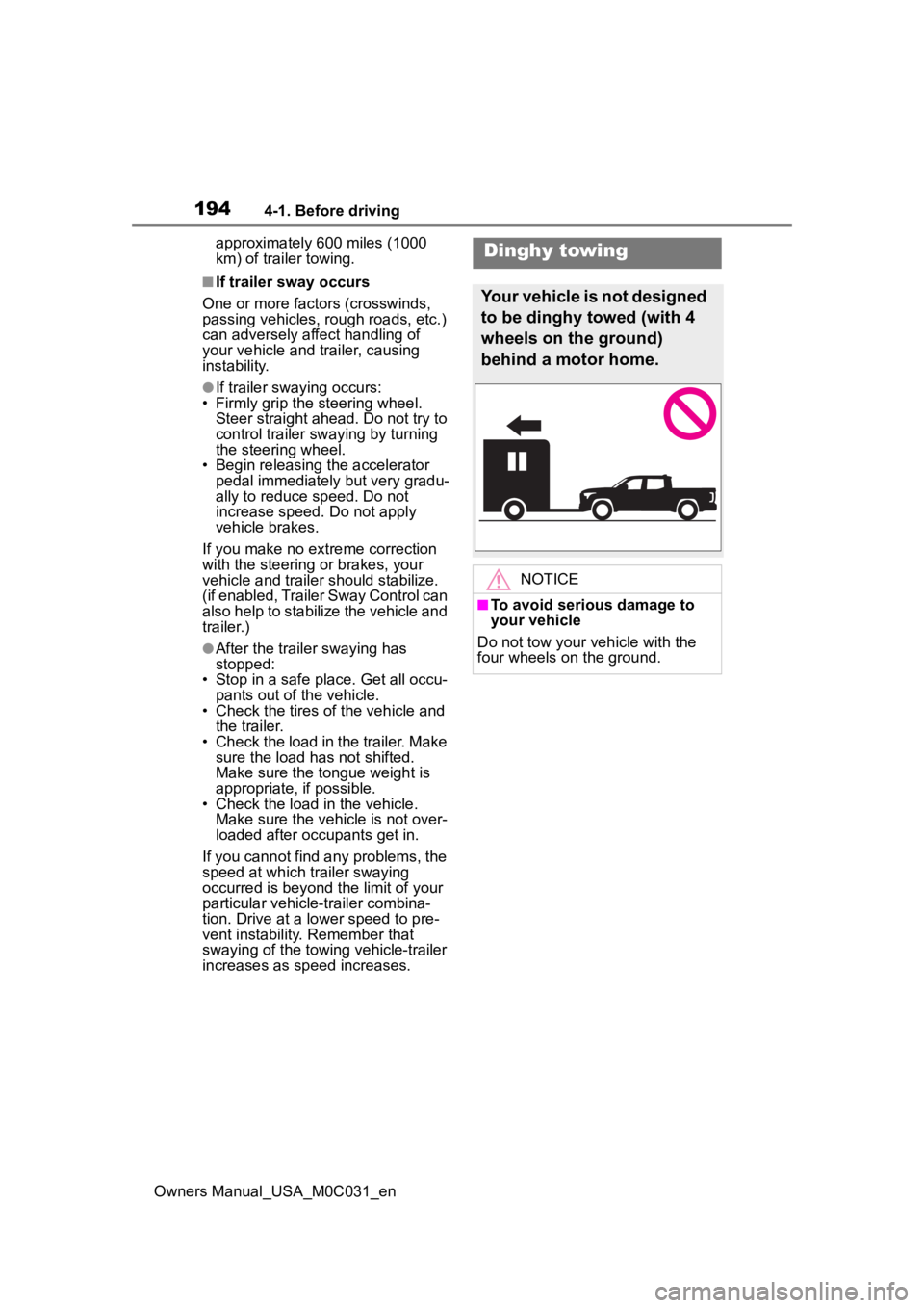 TOYOTA TUNDRA HYBRID 2022 Owners Manual 1944-1. Before driving
Owners Manual_USA_M0C031_enapproximately 600 miles (1000
km) of trailer towing.
■If trailer sway occurs
One or more factors (crosswinds,
passing vehicles, rough roads, etc.) TOYOTA TUNDRA HYBRID 2022 Owners Manual 1944-1. Before driving
Owners Manual_USA_M0C031_enapproximately 600 miles (1000
km) of trailer towing.
■If trailer sway occurs
One or more factors (crosswinds,
passing vehicles, rough roads, etc.)