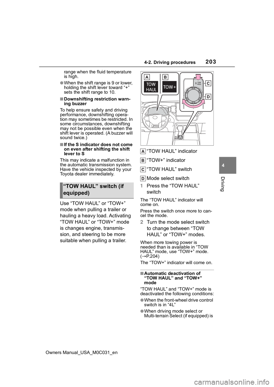 TOYOTA TUNDRA HYBRID 2022 Owners Manual 2034-2. Driving procedures
Owners Manual_USA_M0C031_en
4
Driving
range when the fluid temperature
is high.
●When the shift range is 9 or lower,
holding the shift lever toward “+”
sets the shi TOYOTA TUNDRA HYBRID 2022 Owners Manual 2034-2. Driving procedures
Owners Manual_USA_M0C031_en
4
Driving
range when the fluid temperature
is high.
●When the shift range is 9 or lower,
holding the shift lever toward “+”
sets the shi