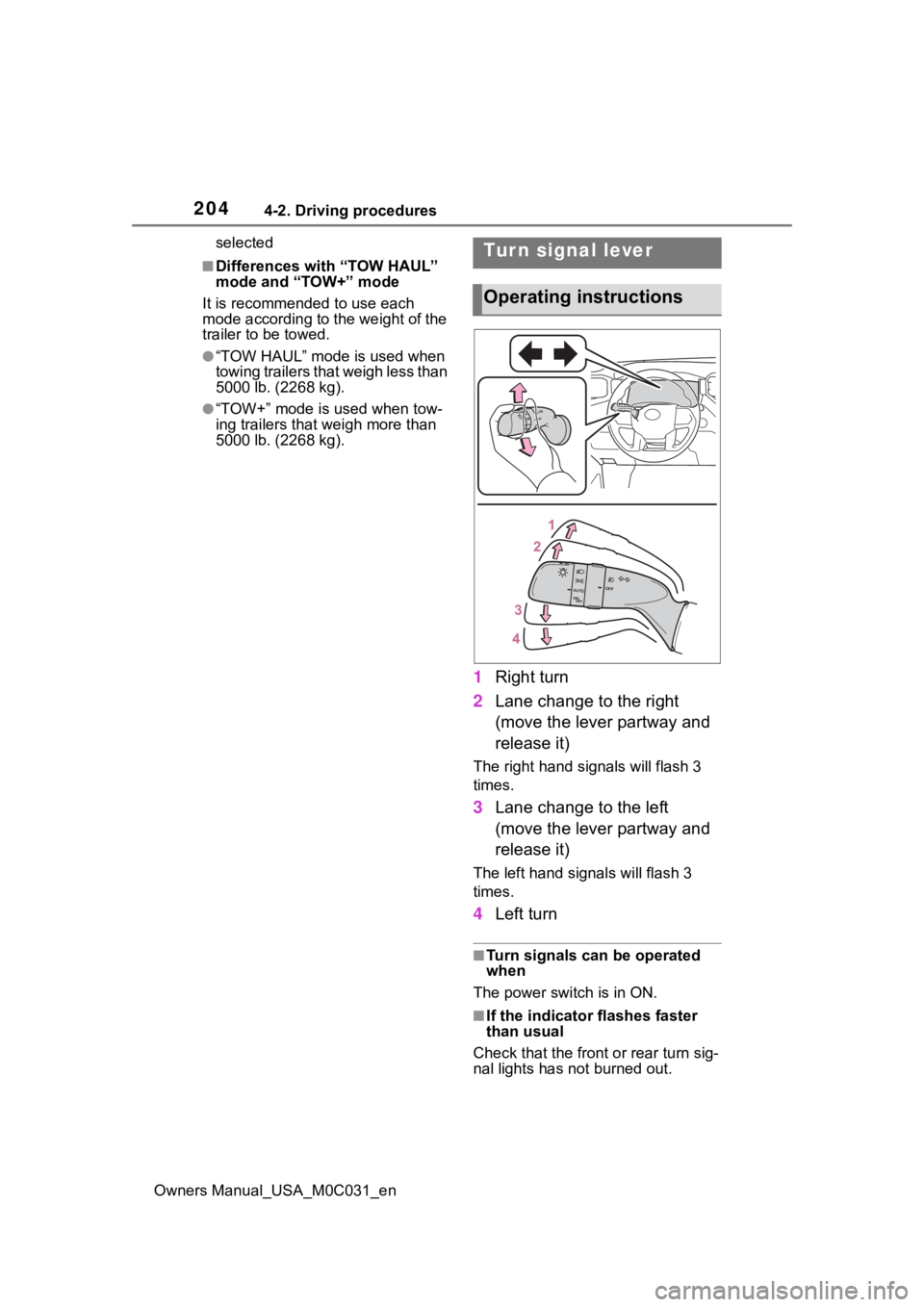 TOYOTA TUNDRA HYBRID 2022 Owners Manual 2044-2. Driving procedures
Owners Manual_USA_M0C031_enselected
■Differences with “TOW HAUL”
mode and “TOW+” mode
It is recommend ed to use each
mode according to the weight of the
trailer TOYOTA TUNDRA HYBRID 2022 Owners Manual 2044-2. Driving procedures
Owners Manual_USA_M0C031_enselected
■Differences with “TOW HAUL”
mode and “TOW+” mode
It is recommend ed to use each
mode according to the weight of the
trailer