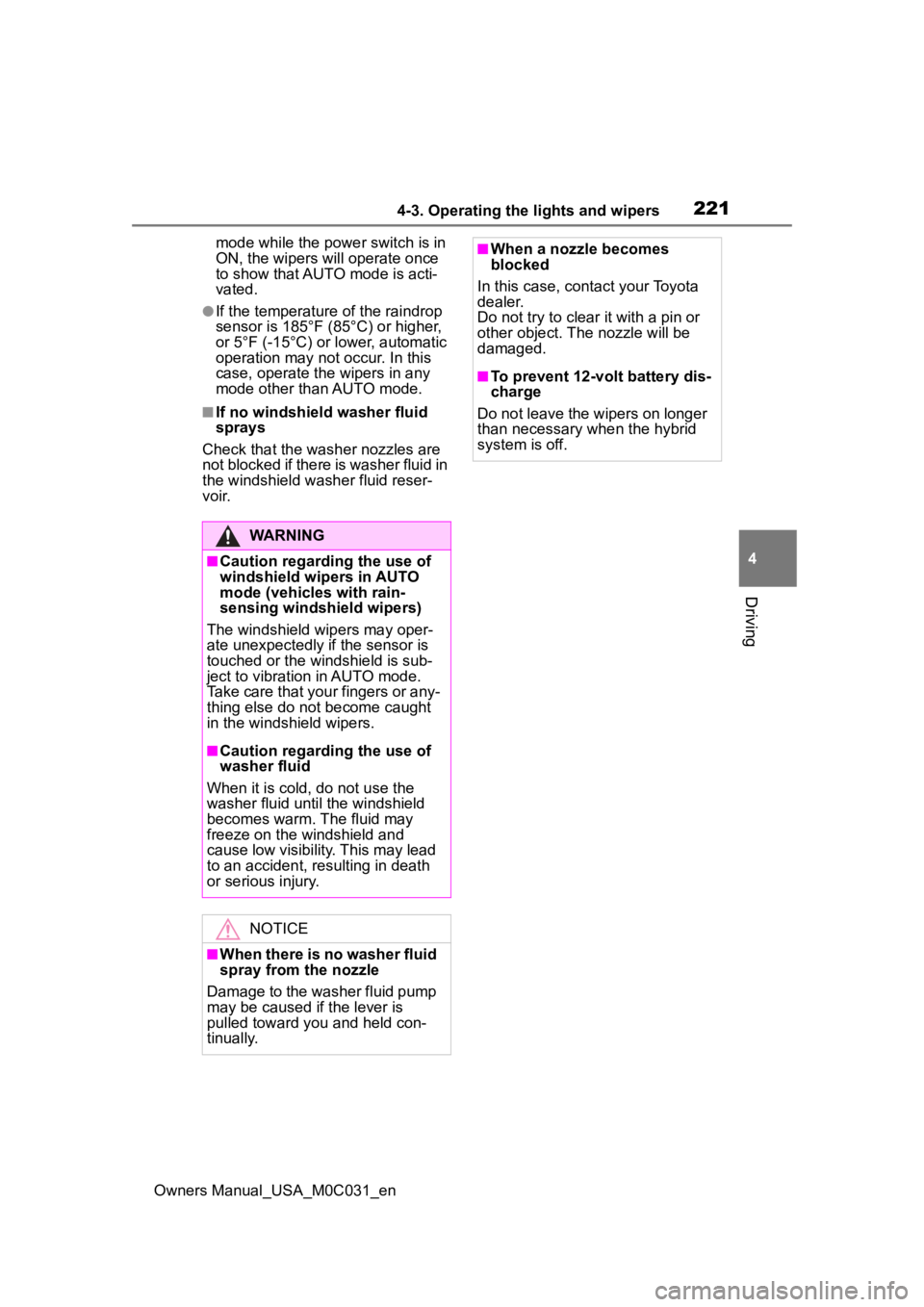 TOYOTA TUNDRA HYBRID 2022 Owners Manual 2214-3. Operating the lights and wipers
Owners Manual_USA_M0C031_en
4
Driving
mode while the powe r switch is in
ON, the wipers will operate once
to show that AUTO mode is acti-
vated.
●If the tem TOYOTA TUNDRA HYBRID 2022 Owners Manual 2214-3. Operating the lights and wipers
Owners Manual_USA_M0C031_en
4
Driving
mode while the powe r switch is in
ON, the wipers will operate once
to show that AUTO mode is acti-
vated.
●If the tem