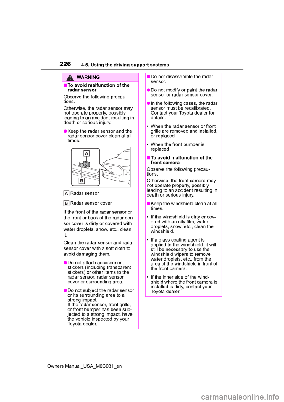 TOYOTA TUNDRA HYBRID 2022 Owners Manual 2264-5. Using the driving support systems
Owners Manual_USA_M0C031_en
WARNING
■To avoid malfunction of the
radar sensor
Observe the following precau-
tions.
Otherwise, the radar sensor may
not ope TOYOTA TUNDRA HYBRID 2022 Owners Manual 2264-5. Using the driving support systems
Owners Manual_USA_M0C031_en
WARNING
■To avoid malfunction of the
radar sensor
Observe the following precau-
tions.
Otherwise, the radar sensor may
not ope