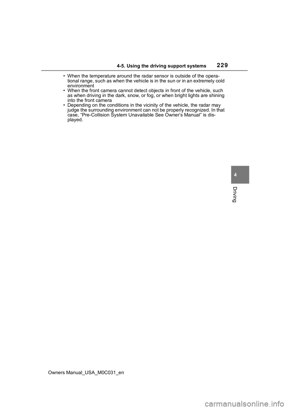 TOYOTA TUNDRA HYBRID 2022 Owners Manual 2294-5. Using the driving support systems
Owners Manual_USA_M0C031_en
4
Driving
• When the temperature around the radar sensor is outside of the opera-
tional range, such as when the vehicle is in TOYOTA TUNDRA HYBRID 2022 Owners Manual 2294-5. Using the driving support systems
Owners Manual_USA_M0C031_en
4
Driving
• When the temperature around the radar sensor is outside of the opera-
tional range, such as when the vehicle is in