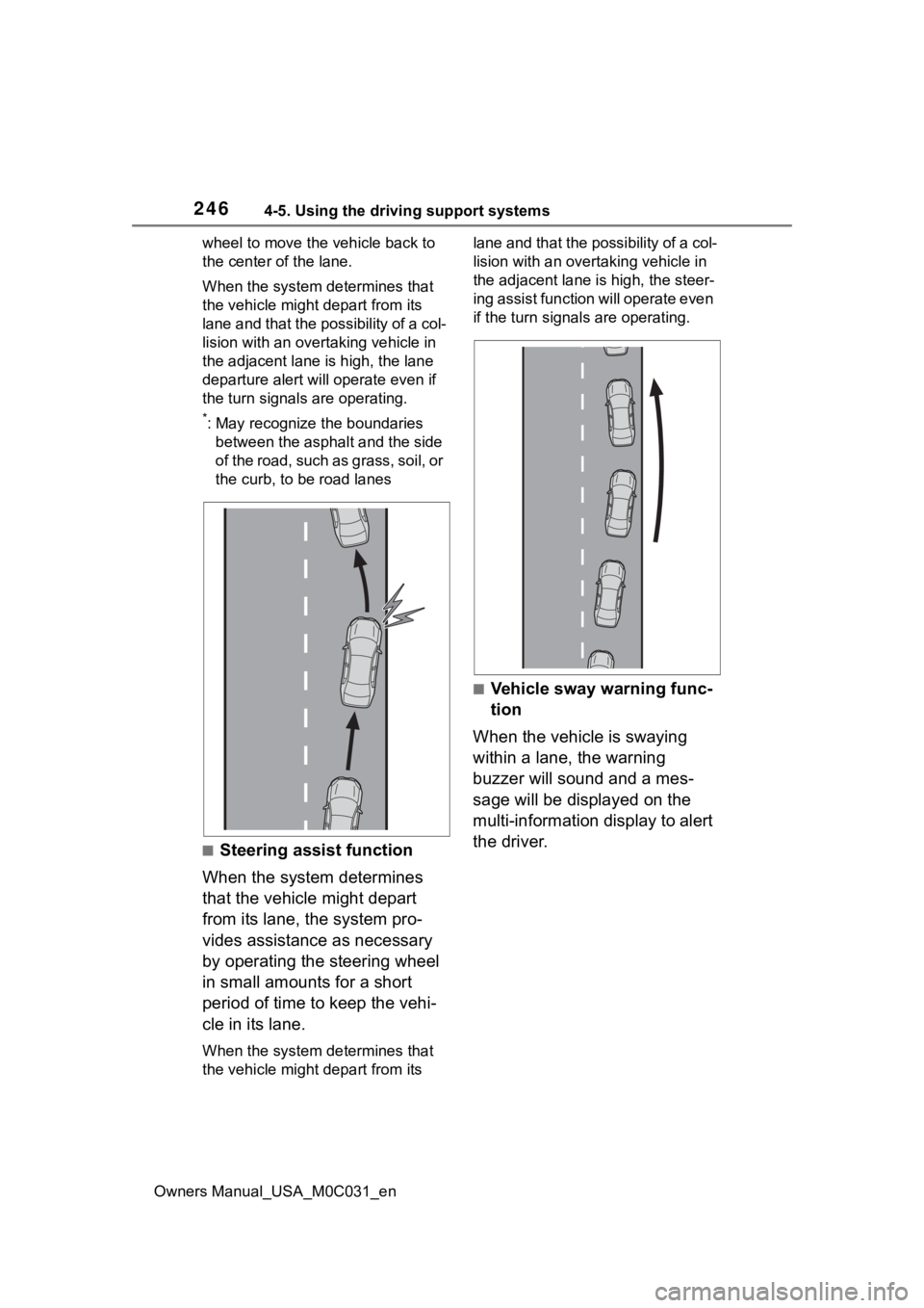TOYOTA TUNDRA HYBRID 2022 Owners Manual 2464-5. Using the driving support systems
Owners Manual_USA_M0C031_enwheel to move the vehicle back to
the center of the lane.
When the system de
termines that
the vehicle might depart from its
lan TOYOTA TUNDRA HYBRID 2022 Owners Manual 2464-5. Using the driving support systems
Owners Manual_USA_M0C031_enwheel to move the vehicle back to
the center of the lane.
When the system de
termines that
the vehicle might depart from its
lan
