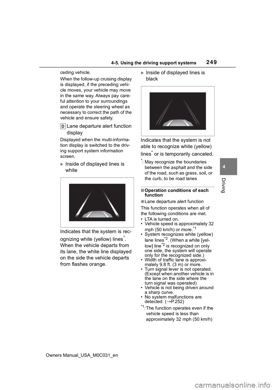 TOYOTA TUNDRA HYBRID 2022 Owners Manual 2494-5. Using the driving support systems
Owners Manual_USA_M0C031_en
4
Driving
ceding vehicle.
When the follow-up cruising display
is displayed, if the preceding vehi-
cle moves, your vehicle may mo TOYOTA TUNDRA HYBRID 2022 Owners Manual 2494-5. Using the driving support systems
Owners Manual_USA_M0C031_en
4
Driving
ceding vehicle.
When the follow-up cruising display
is displayed, if the preceding vehi-
cle moves, your vehicle may mo