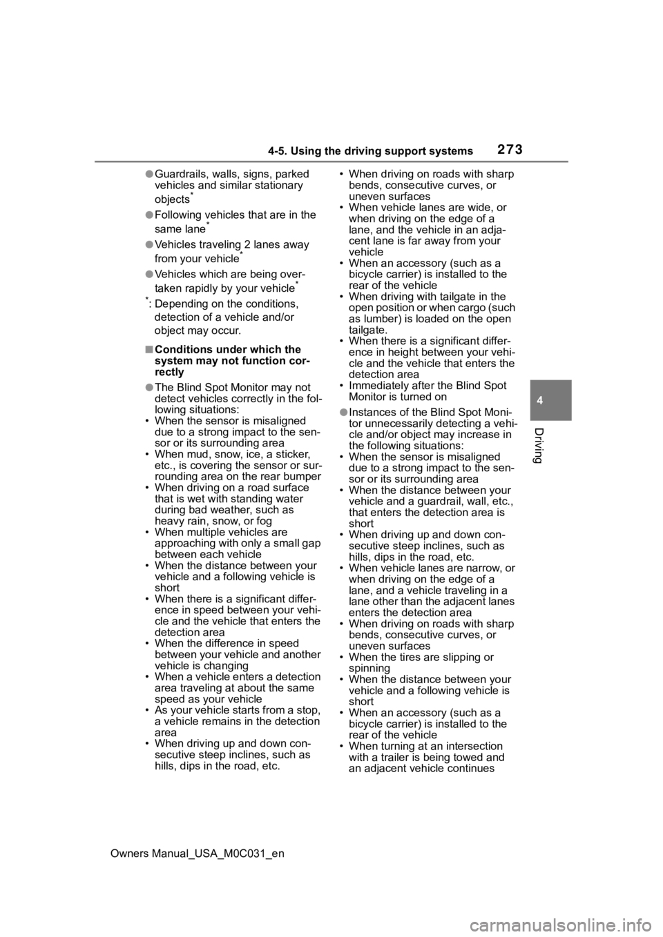 TOYOTA TUNDRA HYBRID 2022 Owners Manual 2734-5. Using the driving support systems
Owners Manual_USA_M0C031_en
4
Driving
●Guardrails, walls, signs, parked
vehicles and similar stationary
objects
*
●Following vehicles that are in the
s TOYOTA TUNDRA HYBRID 2022 Owners Manual 2734-5. Using the driving support systems
Owners Manual_USA_M0C031_en
4
Driving
●Guardrails, walls, signs, parked
vehicles and similar stationary
objects
*
●Following vehicles that are in the
s