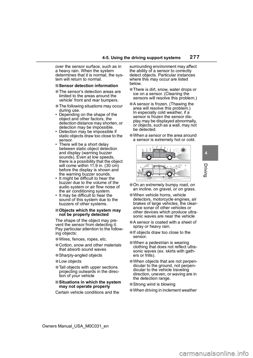 TOYOTA TUNDRA HYBRID 2022 Owners Manual 2774-5. Using the driving support systems
Owners Manual_USA_M0C031_en
4
Driving
over the sensor surface, such as in
a heavy rain. When the system
determines that it is normal, the sys-
tem will retu TOYOTA TUNDRA HYBRID 2022 Owners Manual 2774-5. Using the driving support systems
Owners Manual_USA_M0C031_en
4
Driving
over the sensor surface, such as in
a heavy rain. When the system
determines that it is normal, the sys-
tem will retu