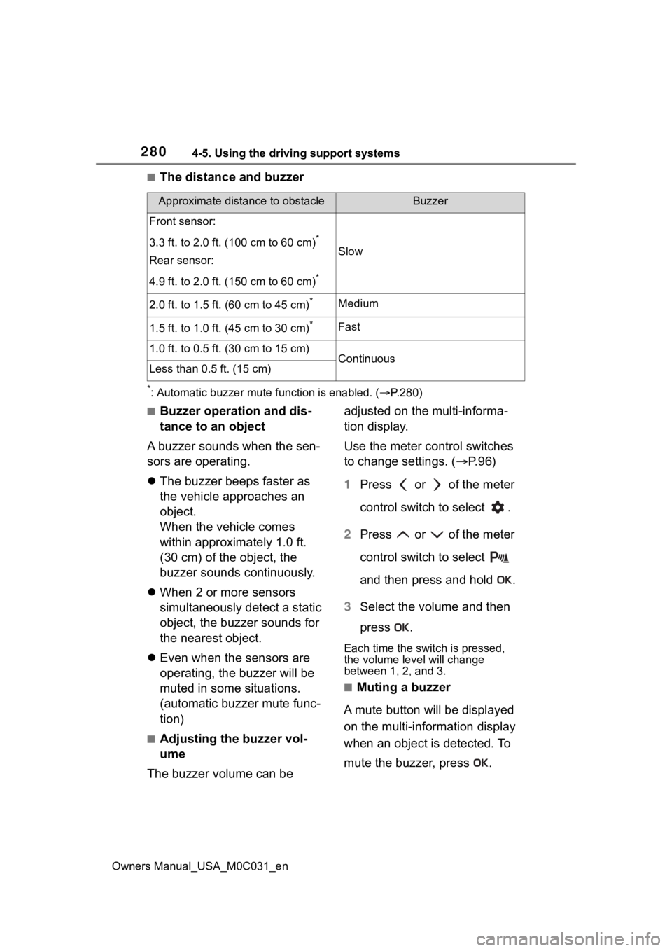 TOYOTA TUNDRA HYBRID 2022 Owners Manual 2804-5. Using the driving support systems
Owners Manual_USA_M0C031_en
■The distance and buzzer
*: Automatic buzzer mute function is enabled. (P.280)
■Buzzer operation and dis-
tance to an objec TOYOTA TUNDRA HYBRID 2022 Owners Manual 2804-5. Using the driving support systems
Owners Manual_USA_M0C031_en
■The distance and buzzer
*: Automatic buzzer mute function is enabled. (P.280)
■Buzzer operation and dis-
tance to an objec