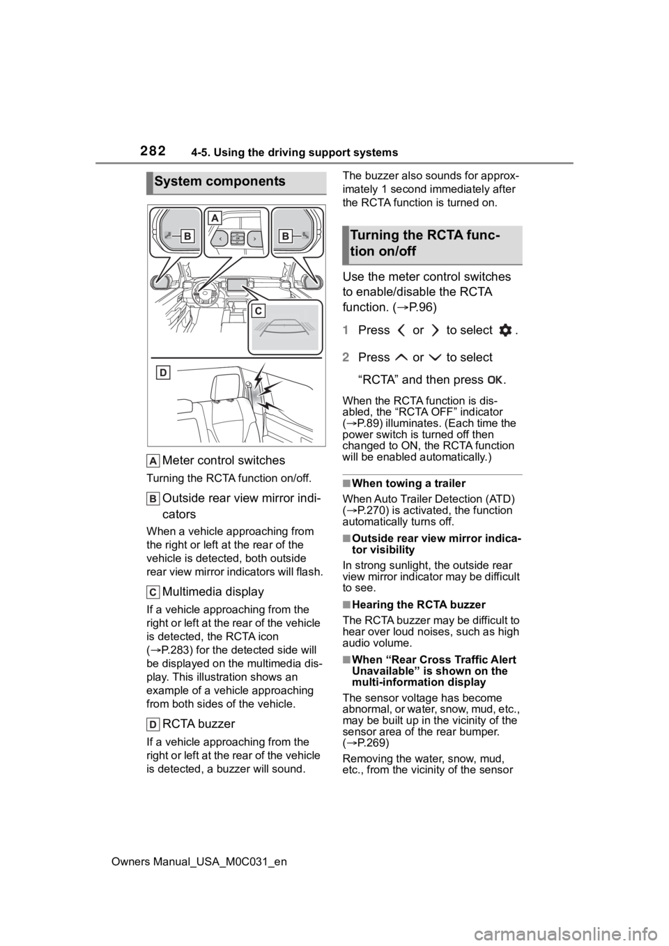 TOYOTA TUNDRA HYBRID 2022 Owners Manual 2824-5. Using the driving support systems
Owners Manual_USA_M0C031_en
Meter control switches
Turning the RCTA function on/off.
Outside rear view mirror indi-
cators
When a vehicle approaching from
th TOYOTA TUNDRA HYBRID 2022 Owners Manual 2824-5. Using the driving support systems
Owners Manual_USA_M0C031_en
Meter control switches
Turning the RCTA function on/off.
Outside rear view mirror indi-
cators
When a vehicle approaching from
th