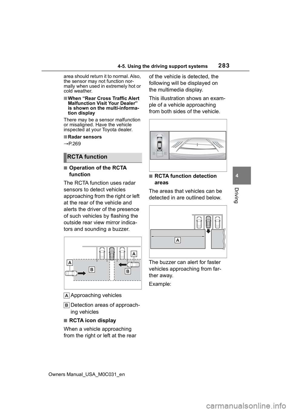 TOYOTA TUNDRA HYBRID 2022 Owners Manual 2834-5. Using the driving support systems
Owners Manual_USA_M0C031_en
4
Driving
area should return it to normal. Also,
the sensor may not function nor-
mally when used in extremely hot or
cold weath TOYOTA TUNDRA HYBRID 2022 Owners Manual 2834-5. Using the driving support systems
Owners Manual_USA_M0C031_en
4
Driving
area should return it to normal. Also,
the sensor may not function nor-
mally when used in extremely hot or
cold weath