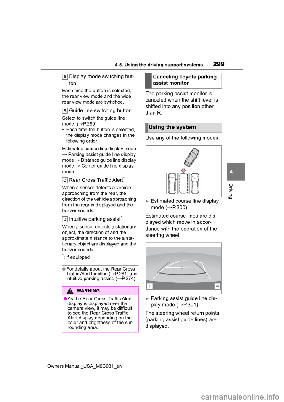 TOYOTA TUNDRA HYBRID 2022 Owners Manual 2994-5. Using the driving support systems
Owners Manual_USA_M0C031_en
4
Driving
Display mode switching but-
ton
Each time the button is selected,
the rear view mode and the wide
rear view mode are s TOYOTA TUNDRA HYBRID 2022 Owners Manual 2994-5. Using the driving support systems
Owners Manual_USA_M0C031_en
4
Driving
Display mode switching but-
ton
Each time the button is selected,
the rear view mode and the wide
rear view mode are s