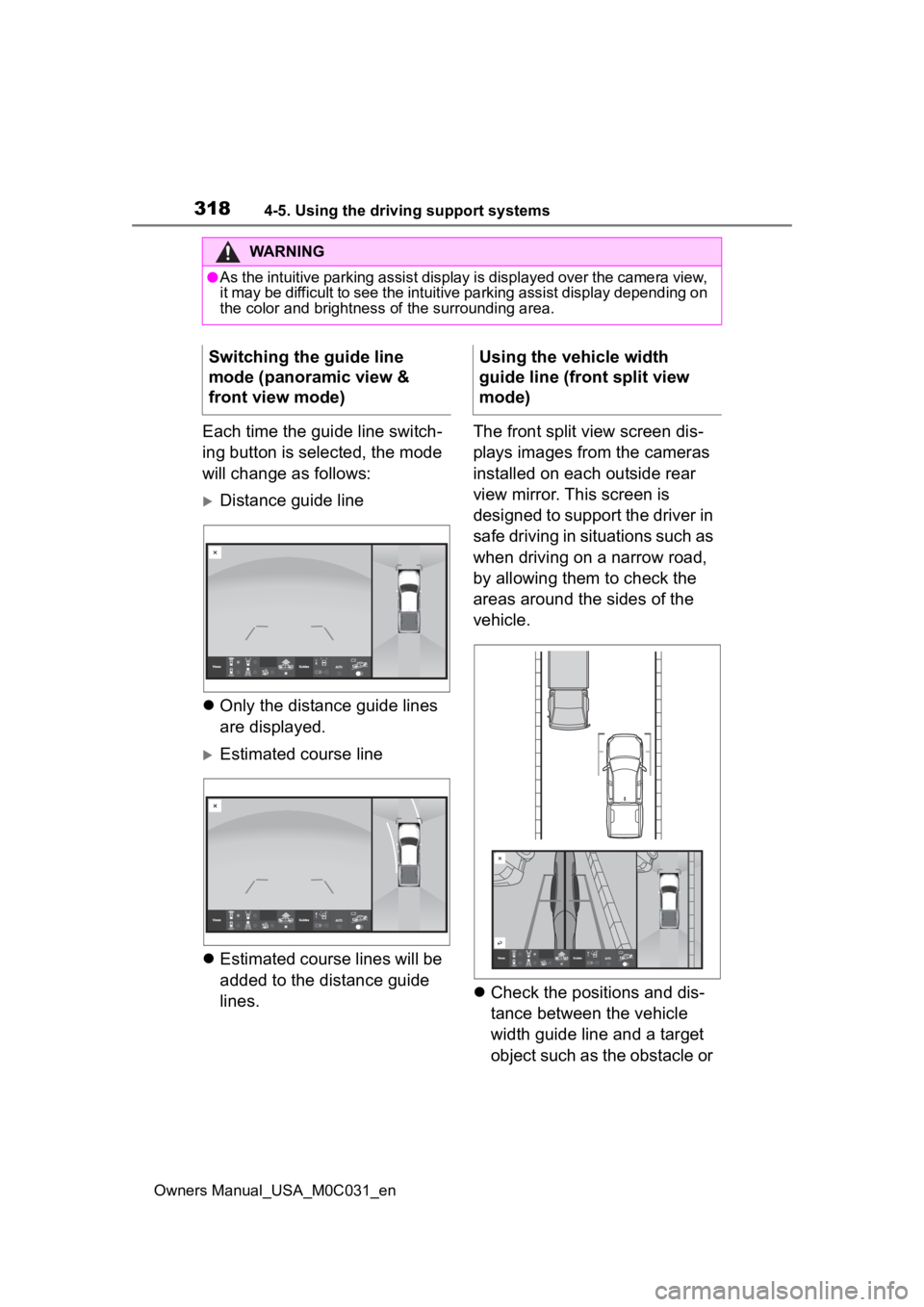 TOYOTA TUNDRA HYBRID 2022 Owners Manual 3184-5. Using the driving support systems
Owners Manual_USA_M0C031_en
Each time the guide line switch-
ing button is selected, the mode
will change as follows:
Distance guide line
Only the dis TOYOTA TUNDRA HYBRID 2022 Owners Manual 3184-5. Using the driving support systems
Owners Manual_USA_M0C031_en
Each time the guide line switch-
ing button is selected, the mode
will change as follows:
Distance guide line
Only the dis