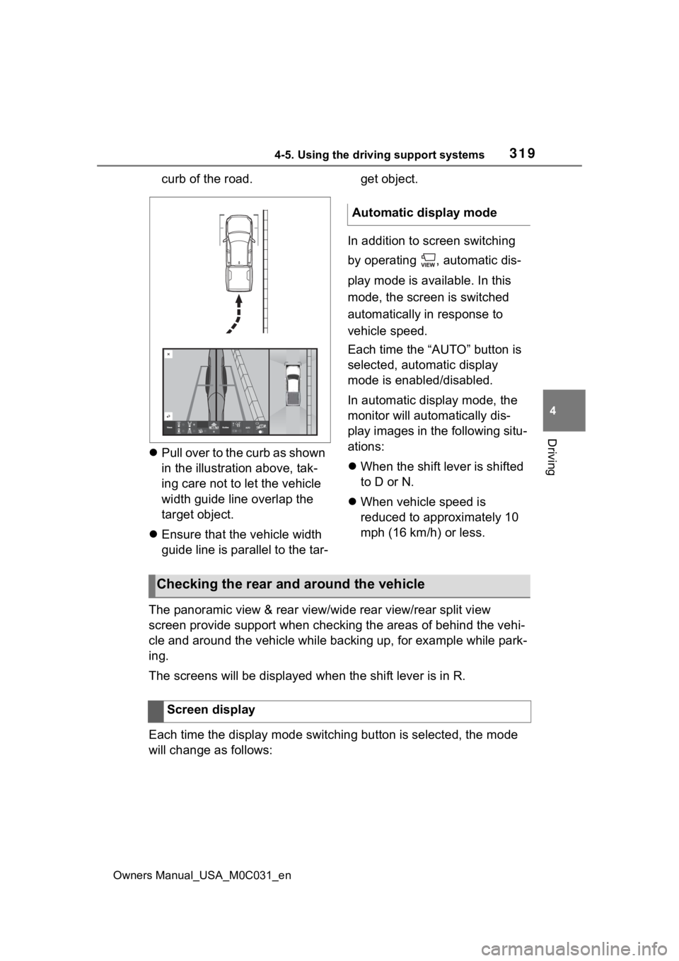 TOYOTA TUNDRA HYBRID 2022 Owners Manual 3194-5. Using the driving support systems
Owners Manual_USA_M0C031_en
4
Driving
curb of the road.
Pull over to the curb as shown
in the illustration above, tak-
ing care not to let the vehicle
w TOYOTA TUNDRA HYBRID 2022 Owners Manual 3194-5. Using the driving support systems
Owners Manual_USA_M0C031_en
4
Driving
curb of the road.
Pull over to the curb as shown
in the illustration above, tak-
ing care not to let the vehicle
w