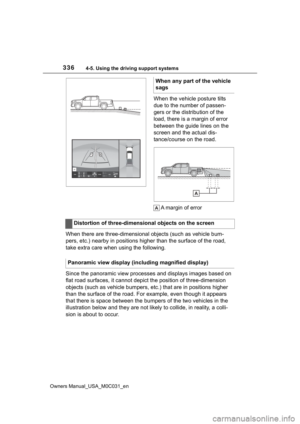 TOYOTA TUNDRA HYBRID 2022 Owners Manual 3364-5. Using the driving support systems
Owners Manual_USA_M0C031_en
When the vehicle posture tilts
due to the number of passen-
gers or the distribution of the
load, there is a margin of error
be TOYOTA TUNDRA HYBRID 2022 Owners Manual 3364-5. Using the driving support systems
Owners Manual_USA_M0C031_en
When the vehicle posture tilts
due to the number of passen-
gers or the distribution of the
load, there is a margin of error
be