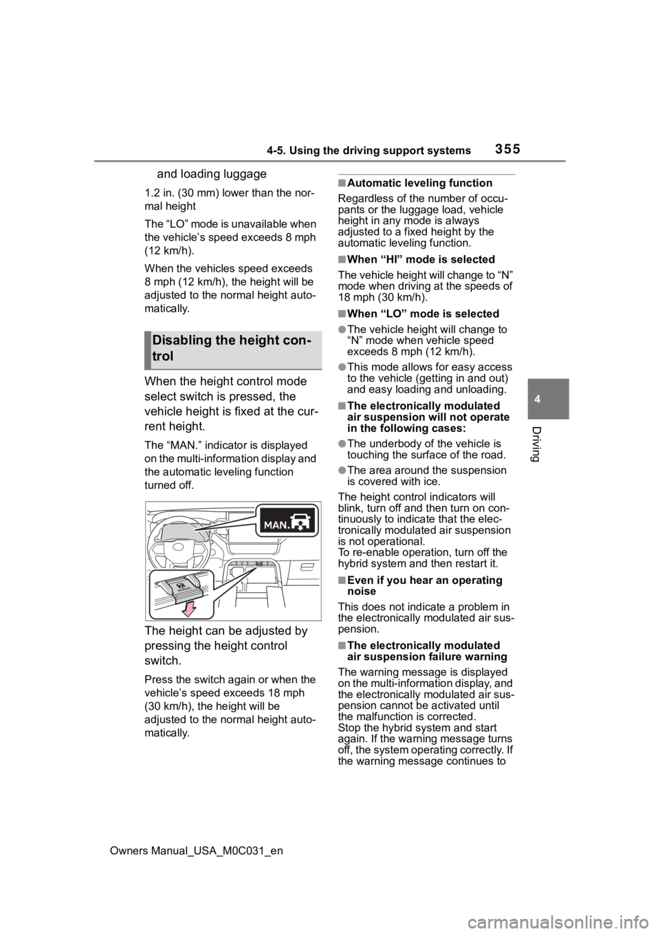 TOYOTA TUNDRA HYBRID 2022 Owners Manual 3554-5. Using the driving support systems
Owners Manual_USA_M0C031_en
4
Driving
and loading luggage
1.2 in. (30 mm) lo wer than the nor-
mal height
The “LO” mode is unavailable when
the vehicle TOYOTA TUNDRA HYBRID 2022 Owners Manual 3554-5. Using the driving support systems
Owners Manual_USA_M0C031_en
4
Driving
and loading luggage
1.2 in. (30 mm) lo wer than the nor-
mal height
The “LO” mode is unavailable when
the vehicle