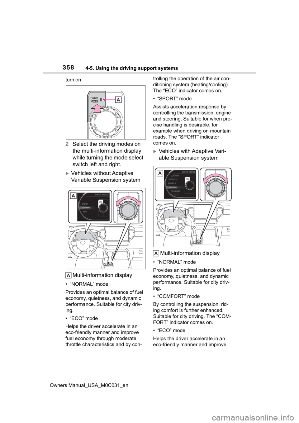 TOYOTA TUNDRA HYBRID 2022 Owners Manual 3584-5. Using the driving support systems
Owners Manual_USA_M0C031_enturn on.
2
Select the driving modes on
the multi-information display
while turning the mode select
switch left and right.
Veh TOYOTA TUNDRA HYBRID 2022 Owners Manual 3584-5. Using the driving support systems
Owners Manual_USA_M0C031_enturn on.
2
Select the driving modes on
the multi-information display
while turning the mode select
switch left and right.
Veh