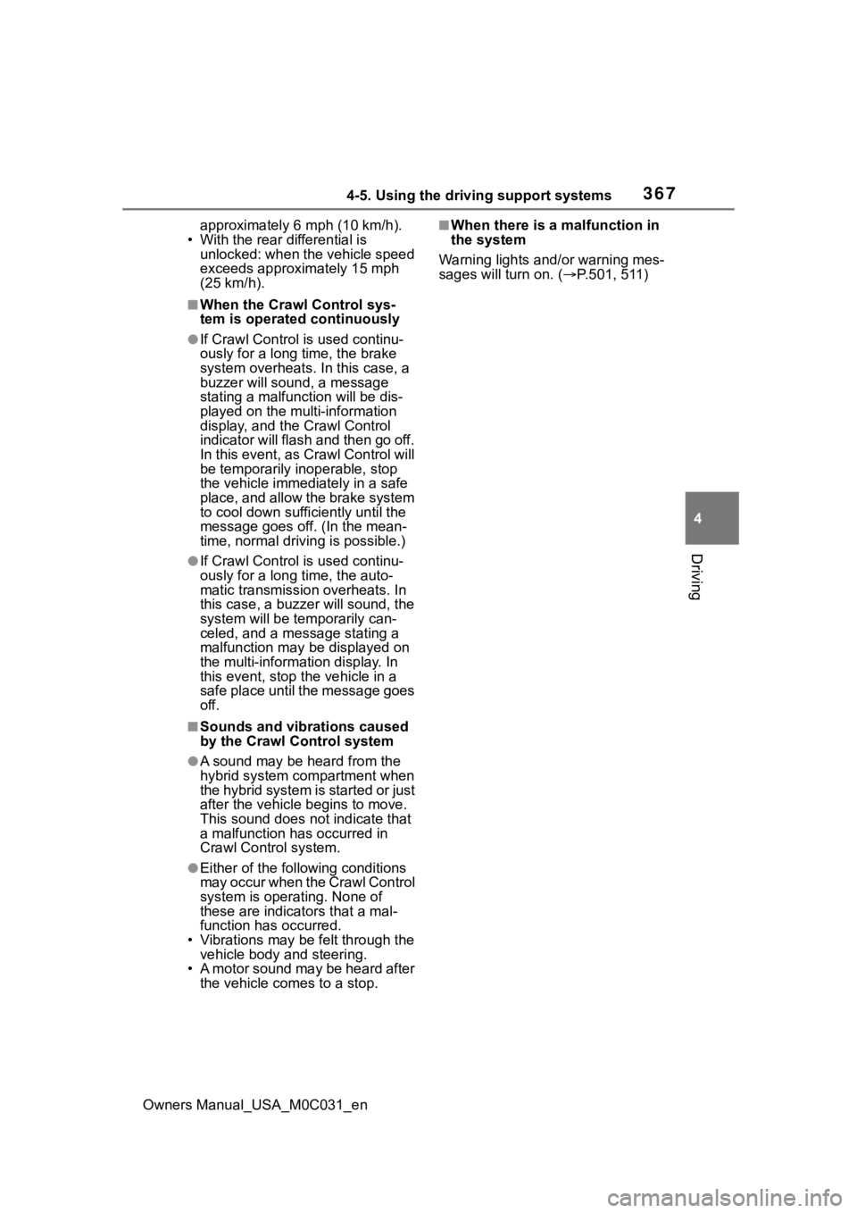 TOYOTA TUNDRA HYBRID 2022 Owners Manual 3674-5. Using the driving support systems
Owners Manual_USA_M0C031_en
4
Driving
approximately 6 mph (10 km/h).
• With the rear d ifferential is
unlocked: when the vehicle speed
exceeds approximate TOYOTA TUNDRA HYBRID 2022 Owners Manual 3674-5. Using the driving support systems
Owners Manual_USA_M0C031_en
4
Driving
approximately 6 mph (10 km/h).
• With the rear d ifferential is
unlocked: when the vehicle speed
exceeds approximate