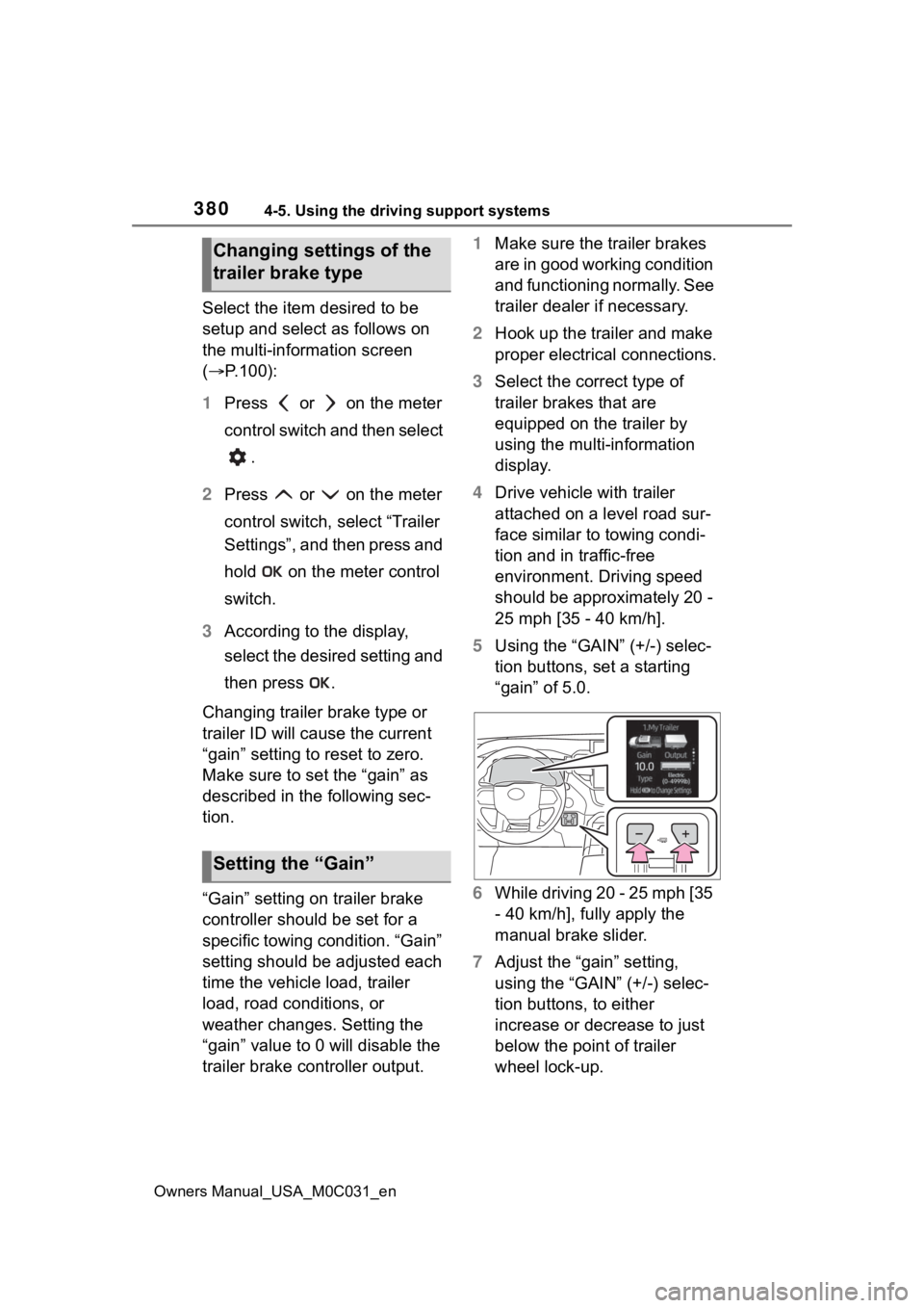 TOYOTA TUNDRA HYBRID 2022 Owners Manual 3804-5. Using the driving support systems
Owners Manual_USA_M0C031_en
Select the item desired to be
setup and select as follows on
the multi-information screen
(P.100):
1 Press or on the met TOYOTA TUNDRA HYBRID 2022 Owners Manual 3804-5. Using the driving support systems
Owners Manual_USA_M0C031_en
Select the item desired to be
setup and select as follows on
the multi-information screen
(P.100):
1 Press or on the met