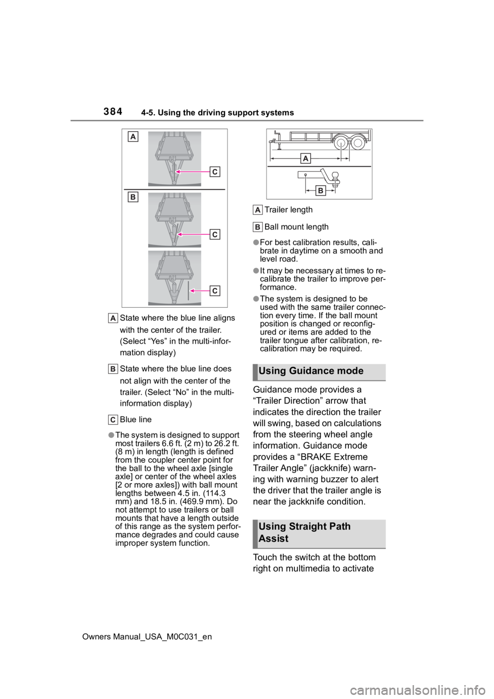 TOYOTA TUNDRA HYBRID 2022 Owners Manual 3844-5. Using the driving support systems
Owners Manual_USA_M0C031_enState where the blue line aligns
with the center of the trailer.
(Select “Yes” in the multi-infor-
mation display)
State wher TOYOTA TUNDRA HYBRID 2022 Owners Manual 3844-5. Using the driving support systems
Owners Manual_USA_M0C031_enState where the blue line aligns
with the center of the trailer.
(Select “Yes” in the multi-infor-
mation display)
State wher