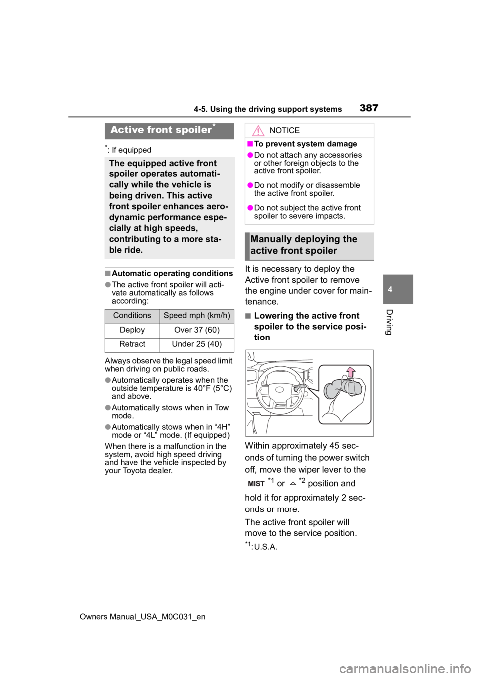 TOYOTA TUNDRA HYBRID 2022 Owners Manual 3874-5. Using the driving support systems
Owners Manual_USA_M0C031_en
4
Driving
*: If equipped
■Automatic operating conditions
●The active front sp oiler will acti-
vate automatically as follows
TOYOTA TUNDRA HYBRID 2022 Owners Manual 3874-5. Using the driving support systems
Owners Manual_USA_M0C031_en
4
Driving
*: If equipped
■Automatic operating conditions
●The active front sp oiler will acti-
vate automatically as follows